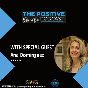 Episode #12 With Ana Dominguez – How to create a school culture where everyone belongs