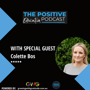 Episode #10 With Colette Bos – How to Make Positive Education Manageable For The Whole School Context
