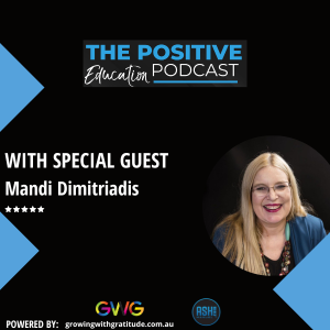 EPISODE #25 | Mandi Dimitriadis - How to Combine STEM / 3D Technology and Wellbeing Practice