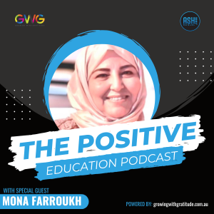 EPISODE 32 | Mona Farroukh - Implementing Wellbeing in a School of 3000 Students