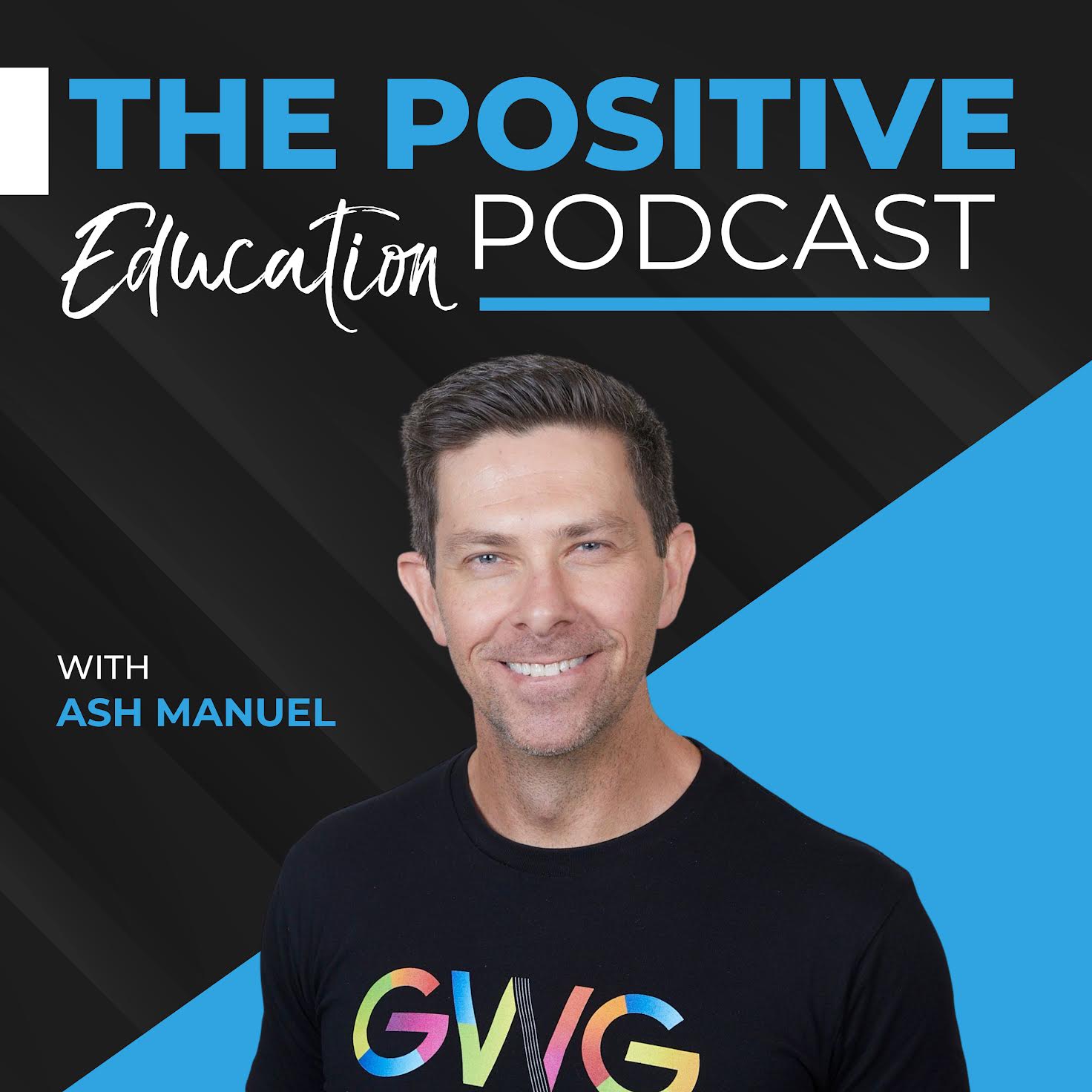 Episode 1: Intro to The Positive Education Podcast | With Ash Manuel