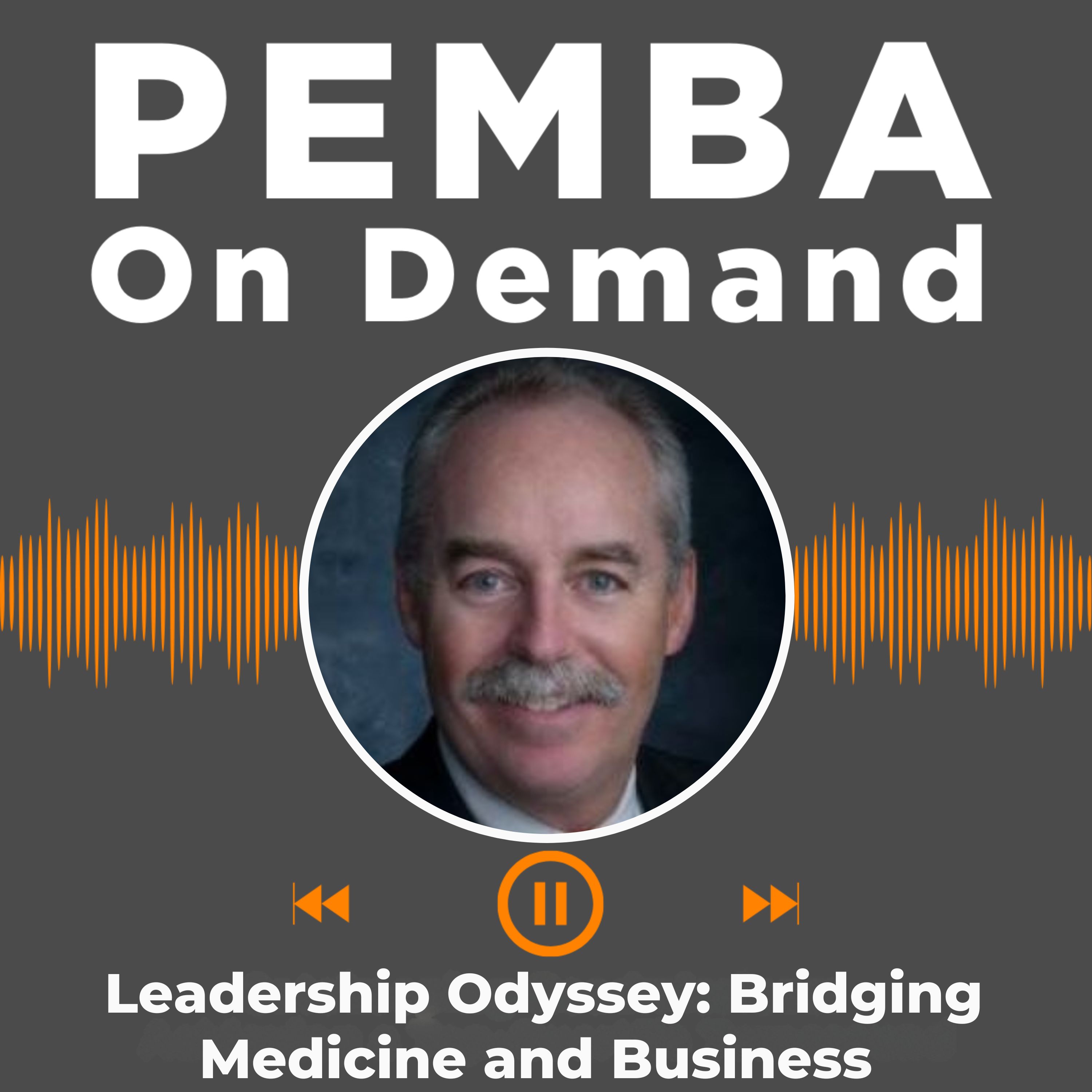Leadership Odyssey: Bridging Medicine and Business with Michael Marks