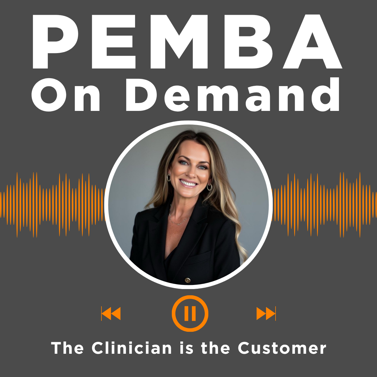 The Clinician is the Customer