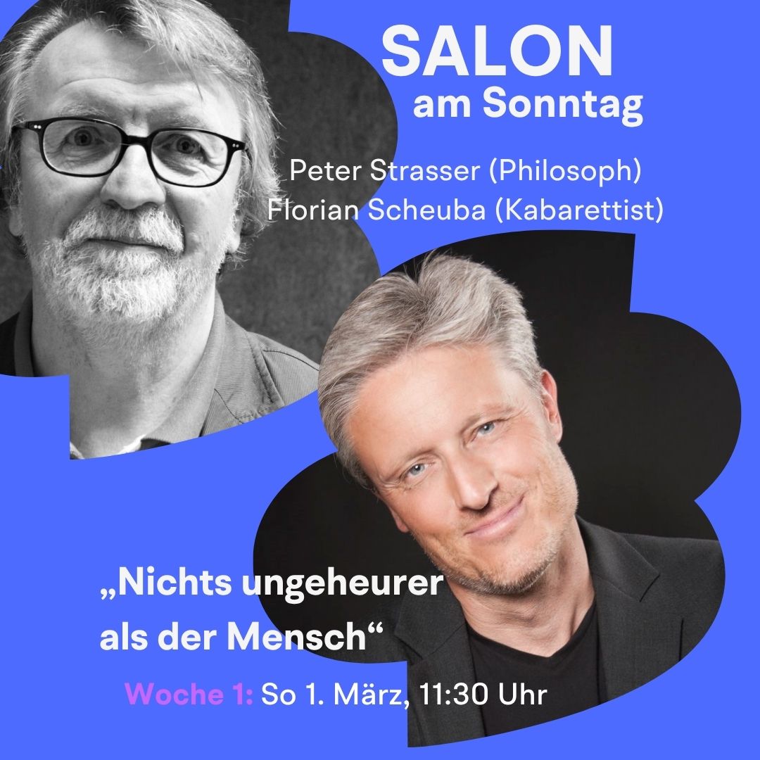 „Nichts ungeheurer als der Mensch“ mit Peter Strasser und Florian Scheuba