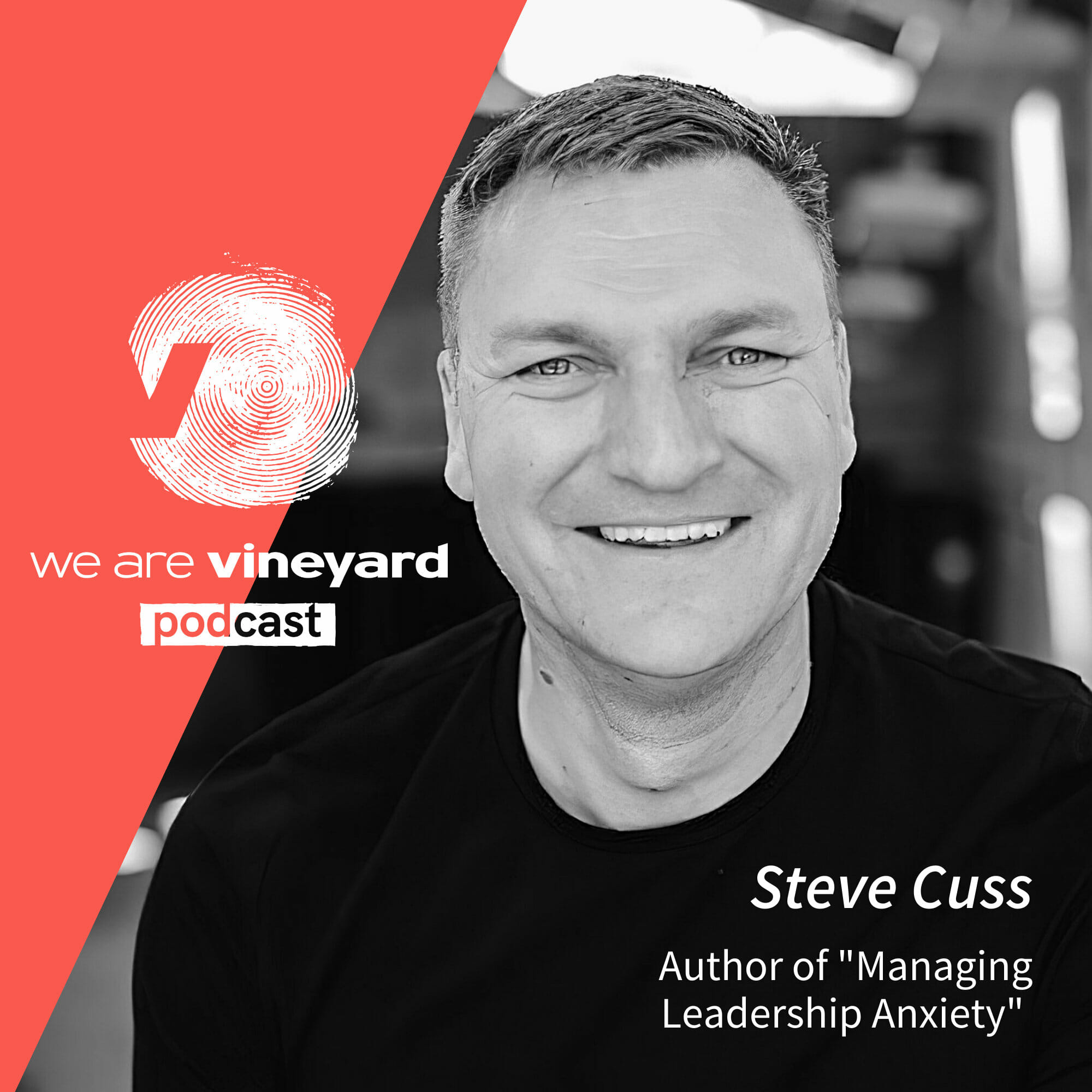 Steve Cuss: Managing Leadership Anxiety &#8211; Yours and Theirs