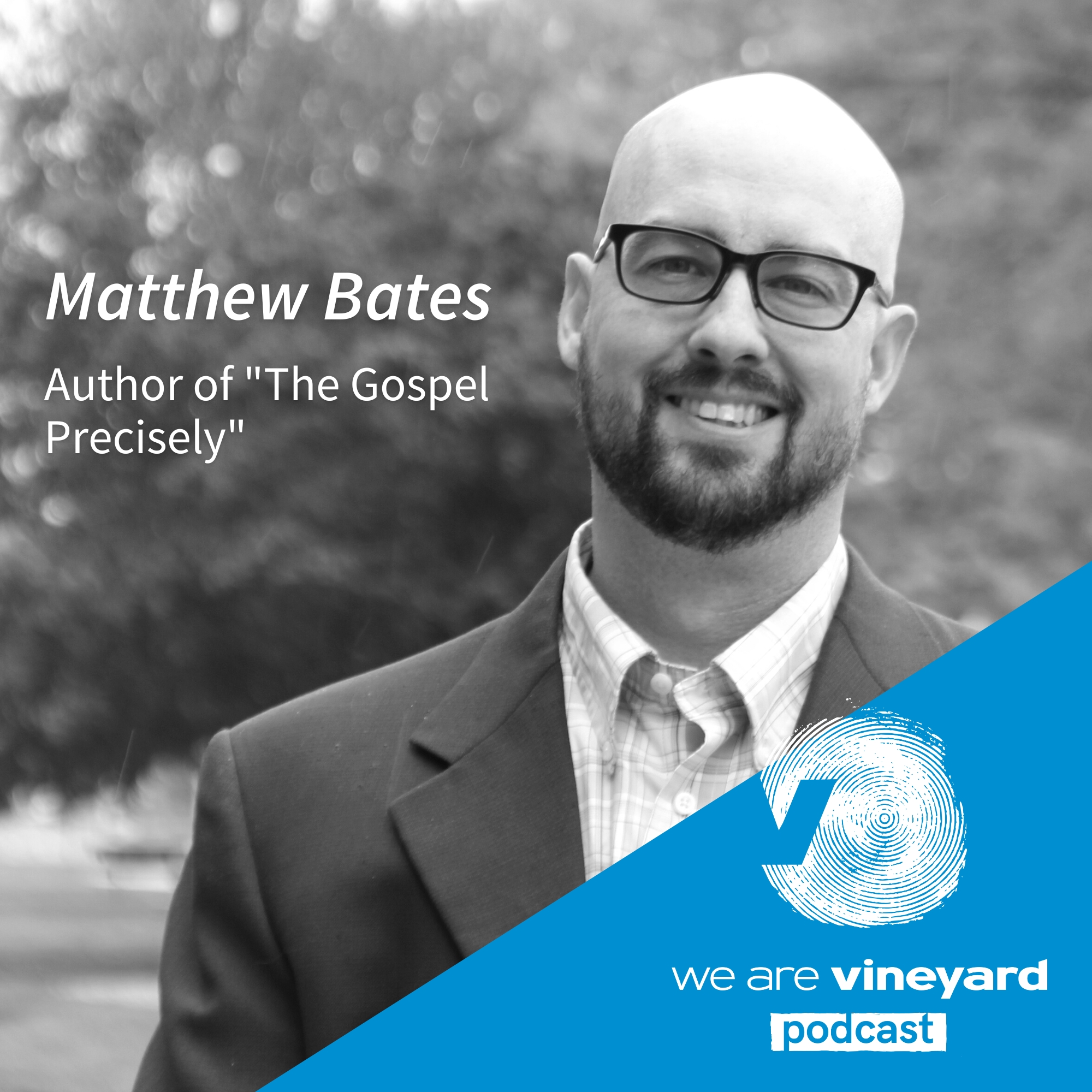 Matthew Bates: El Evangelio Precisamente: Sorprendentemente buenas noticias acerca de Jesucristo el Rey