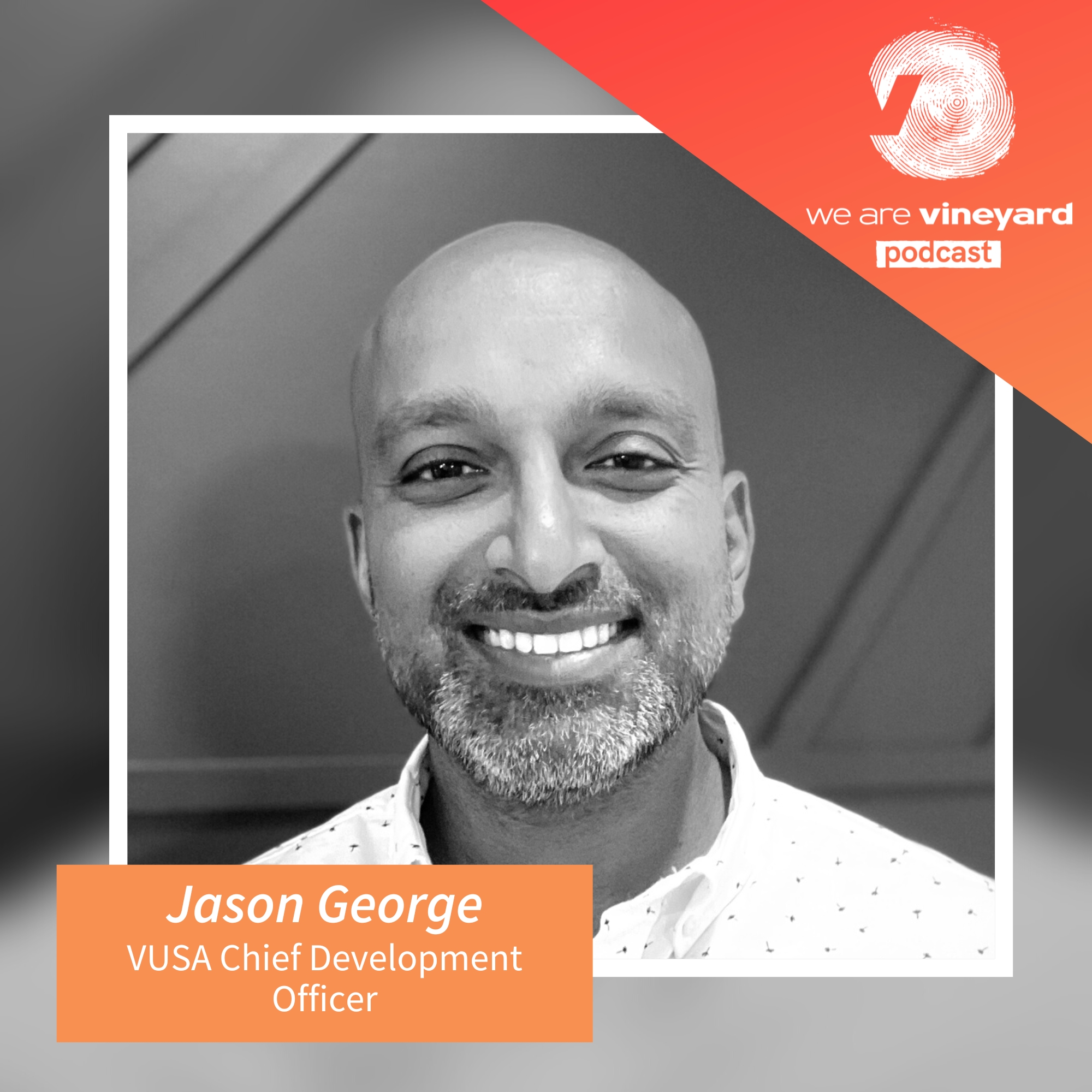 Meet Jason George, Chief Development Officer for Vineyard USA