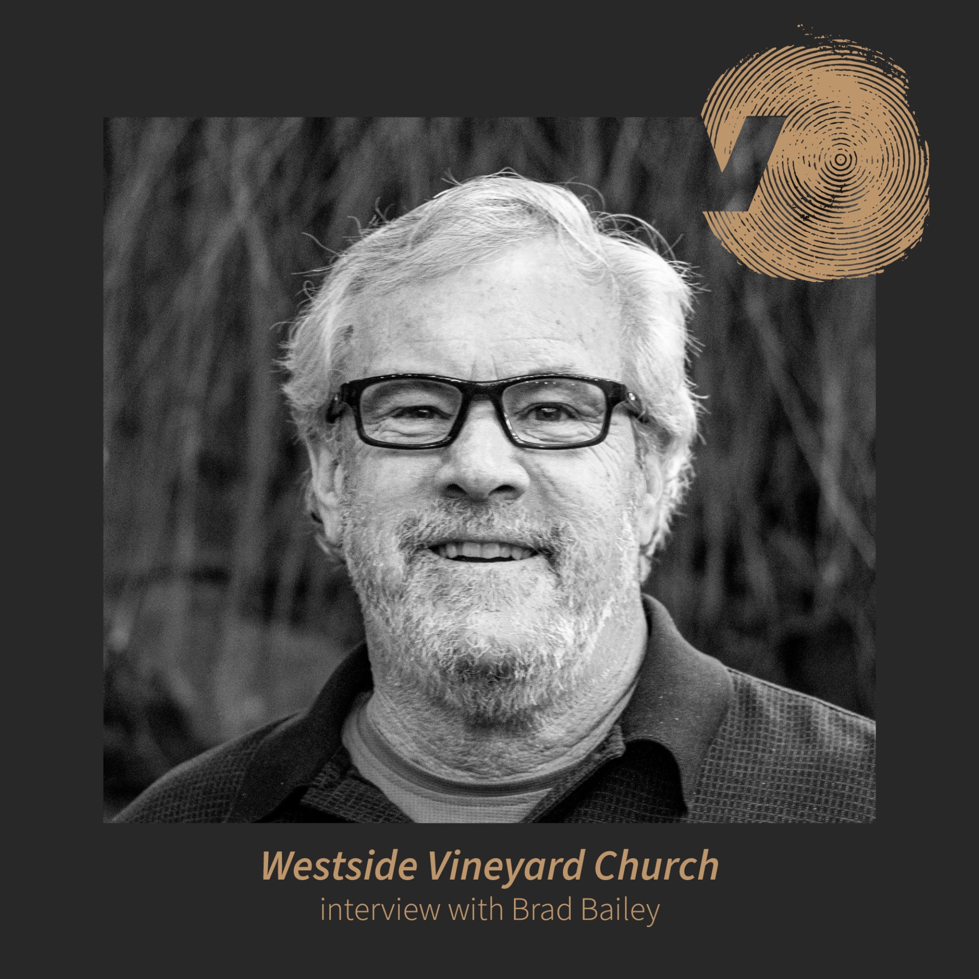 50 Years Of The Vineyard: The Story Of The Westside Vineyard with Brad Bailey and John Elmer