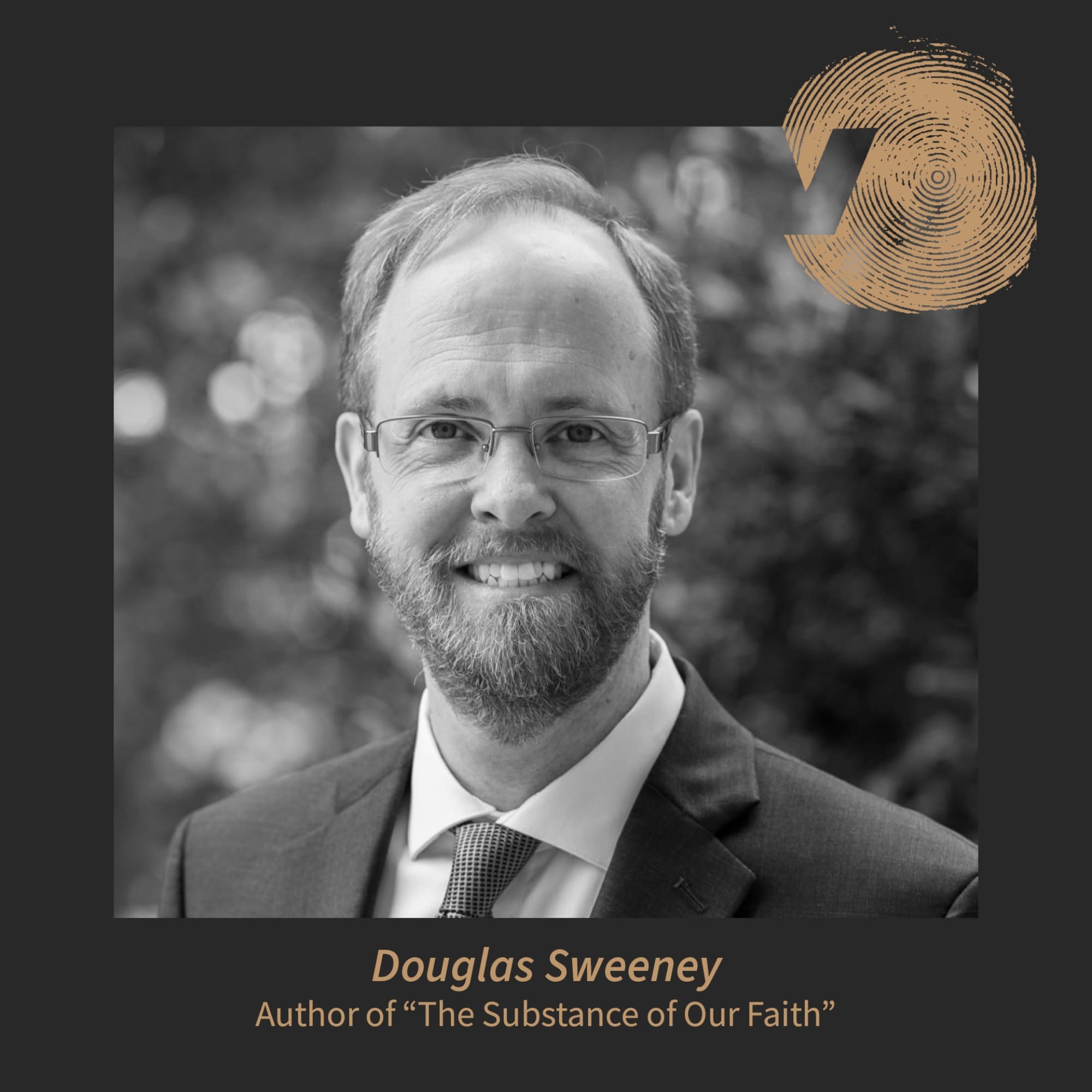 The Substance of Our Faith: Foundations for the History of Christian Doctrine with Douglas Sweeney