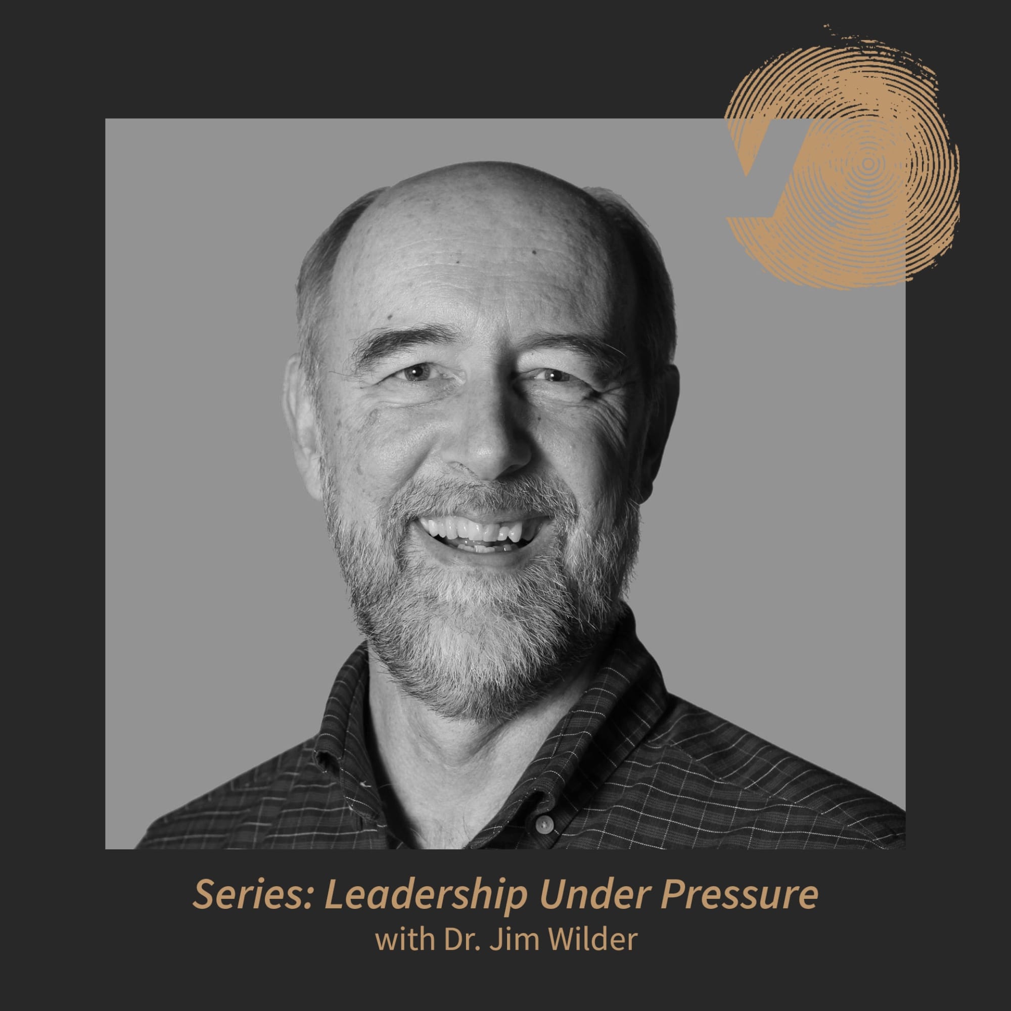 Leadership Under Pressure: Dr. Jim Wilder