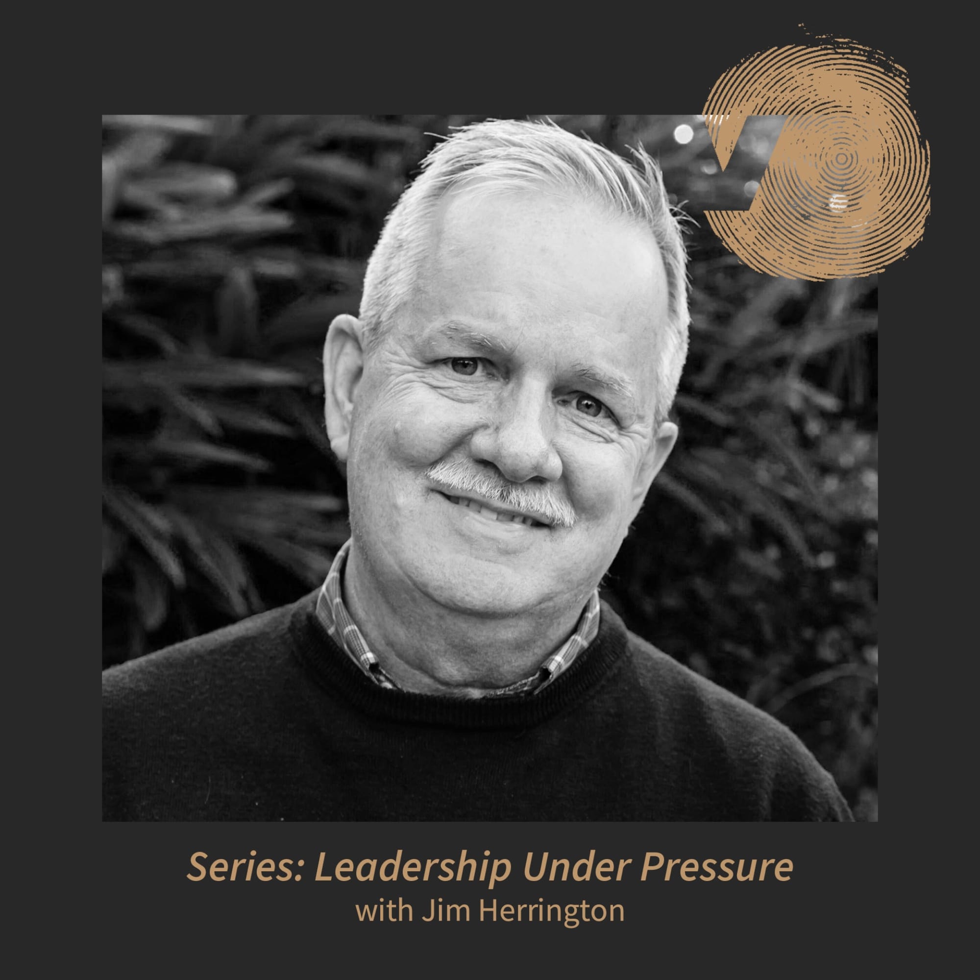 Leadership Under Pressure: Jim Herrington