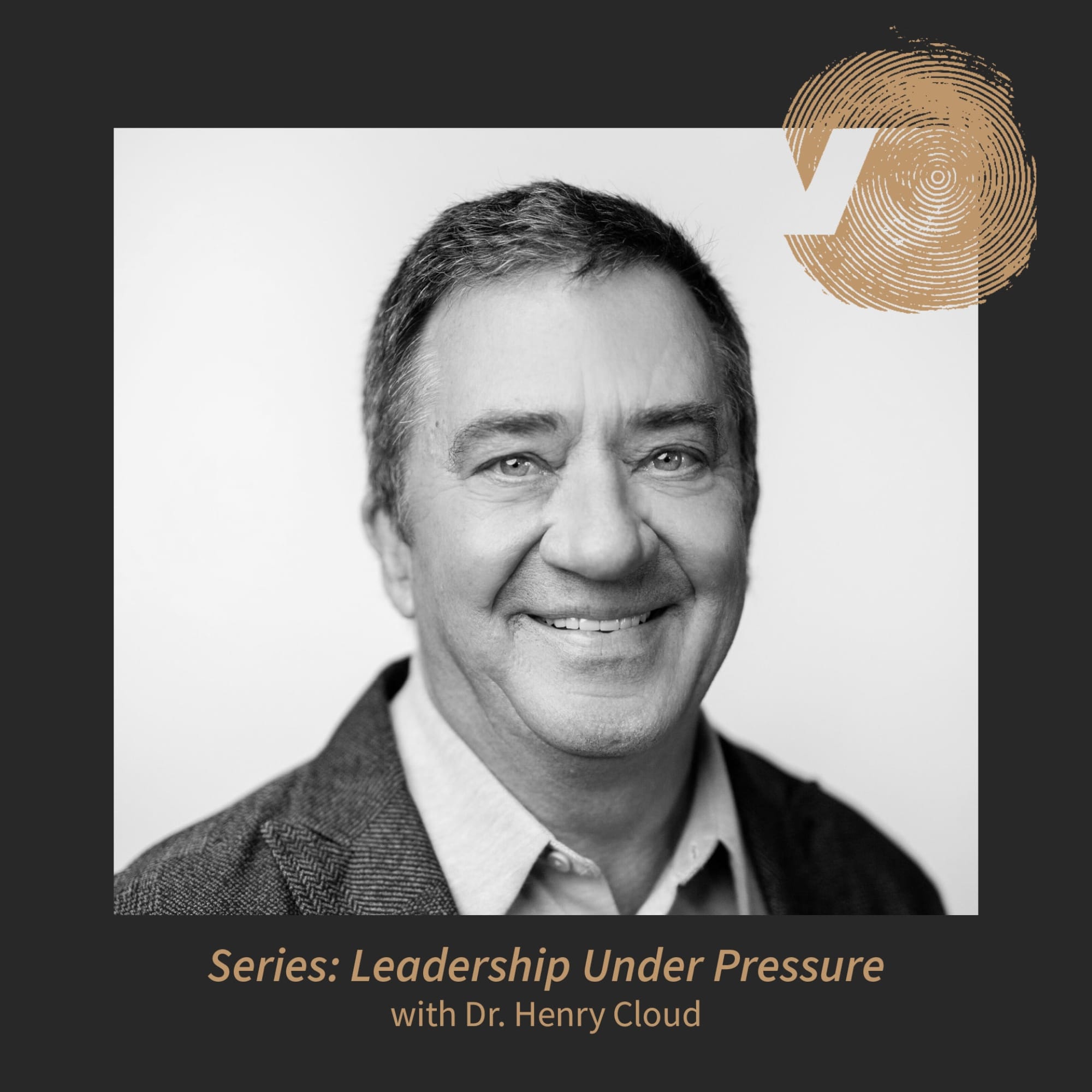 Leadership Under Pressure: Dr. Henry Cloud