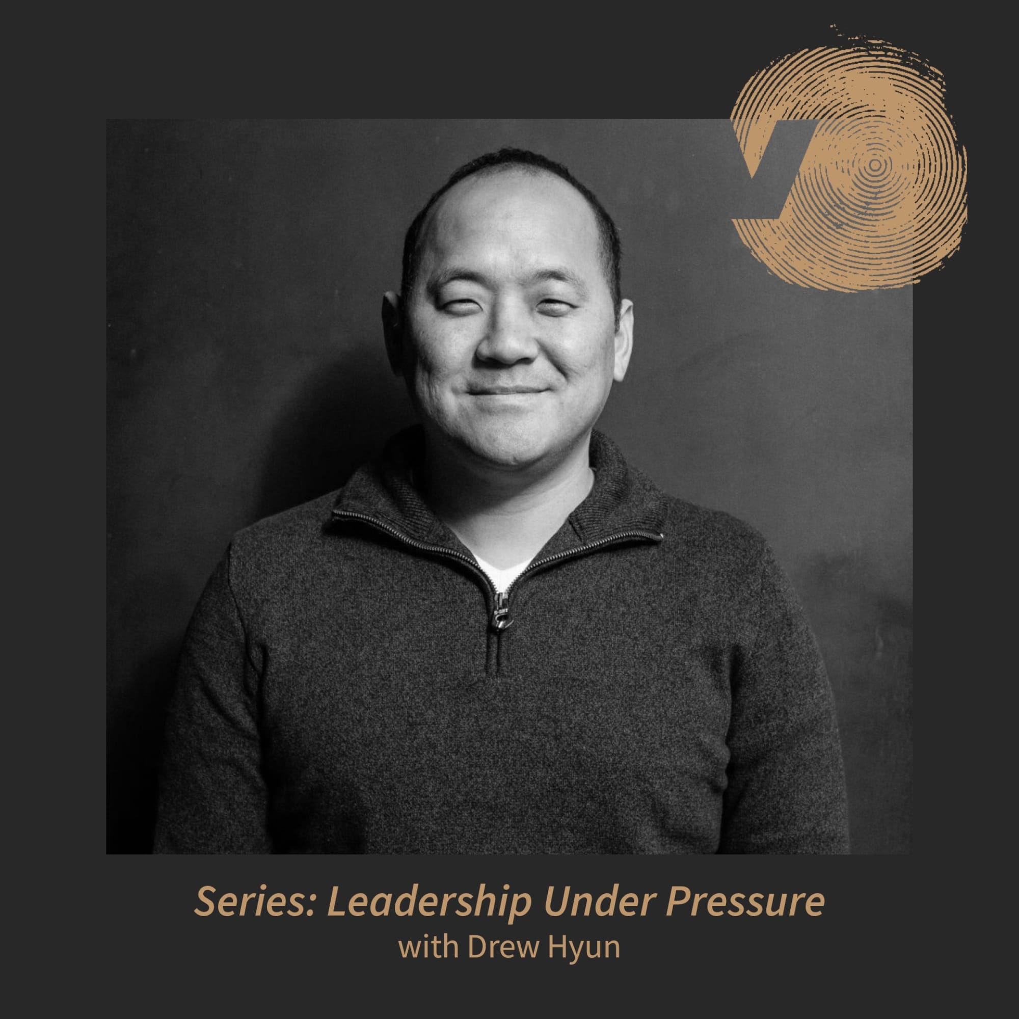 Leadership Under Pressure: Drew Hyun