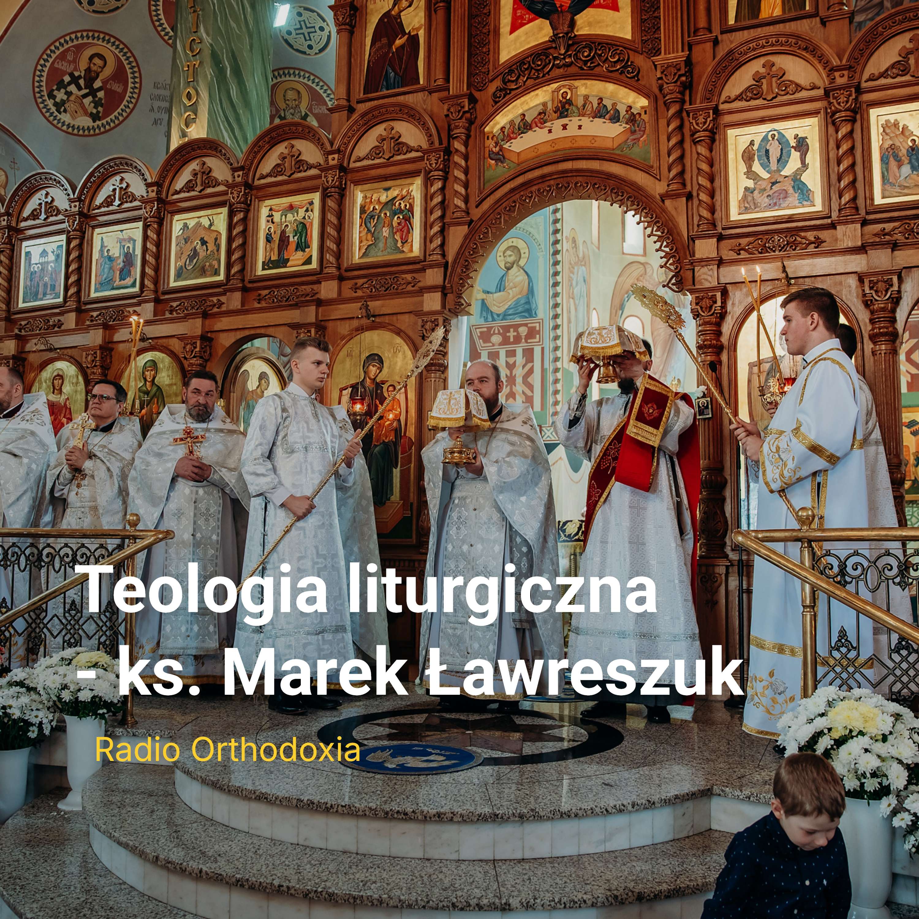 Odc. 8. Teologia liturgiczna. Ektenia i Symbol Wiary