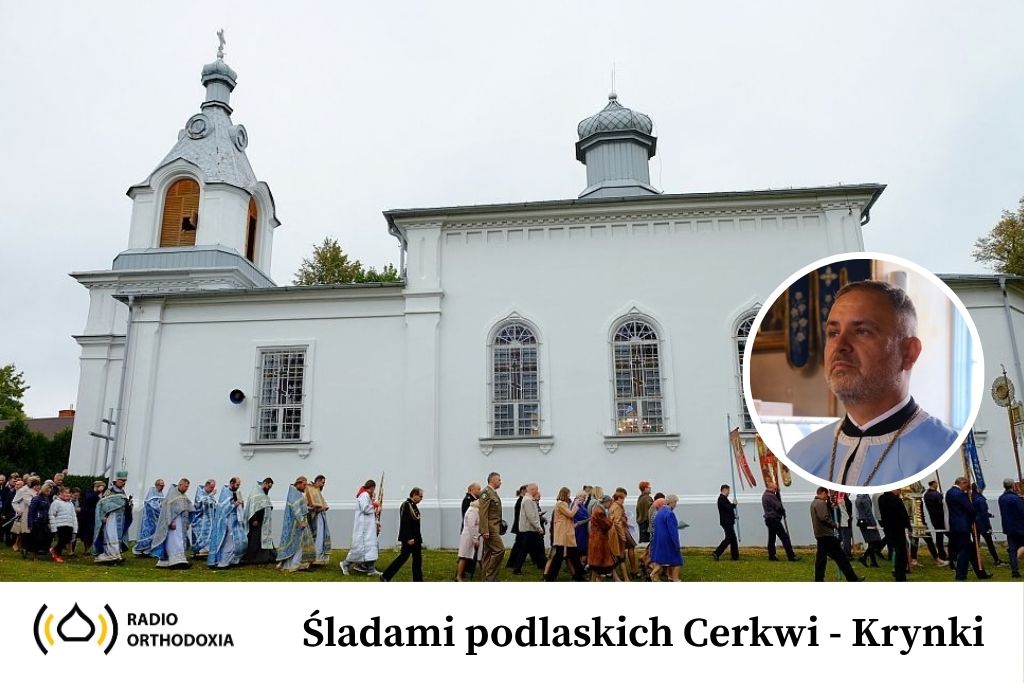 Śladami podlaskich cerkwi. odc. 1. Parafia w Krynkach
