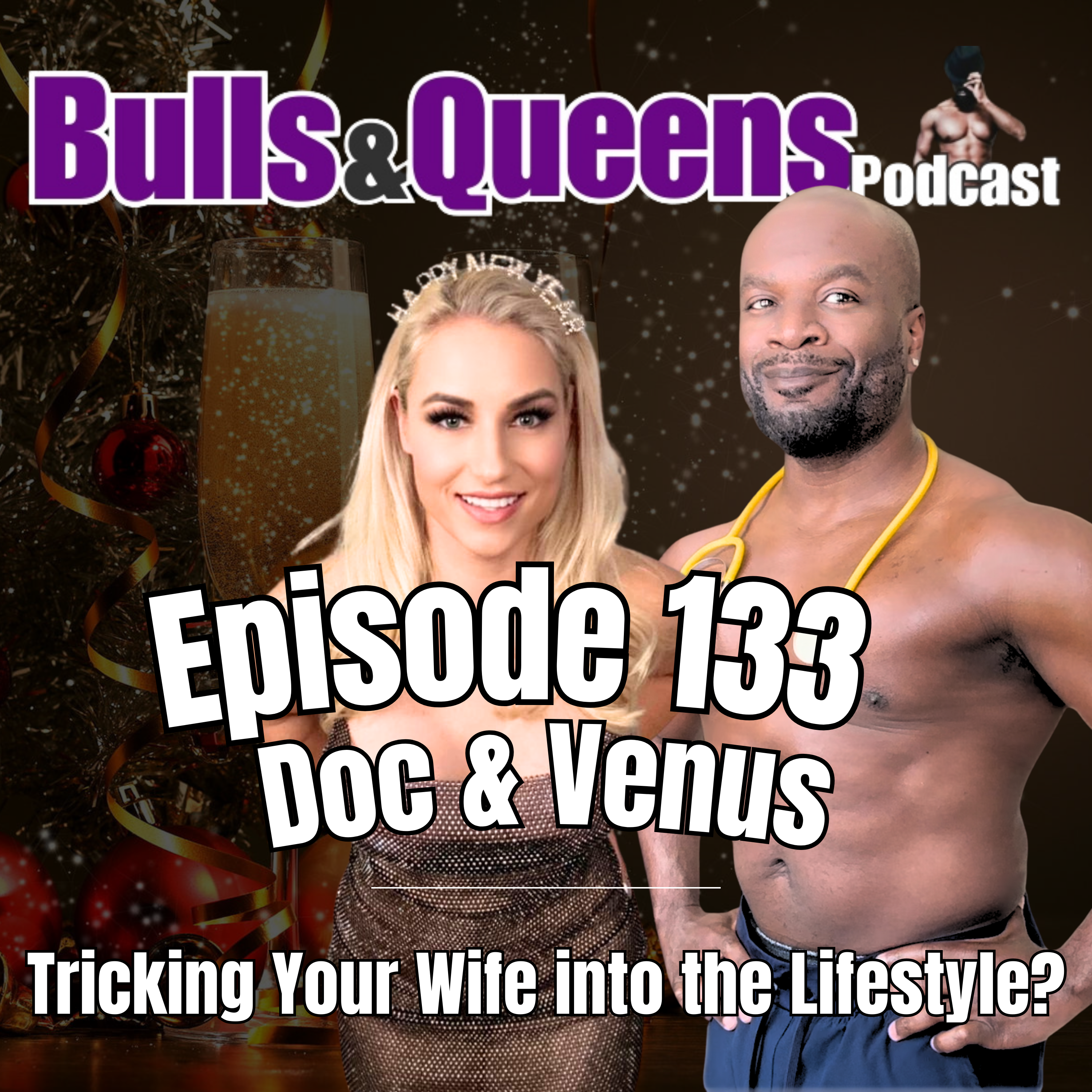 133 | Tricking Your Wife into the Lifestyle? (co-host Venus Cuckoldress)