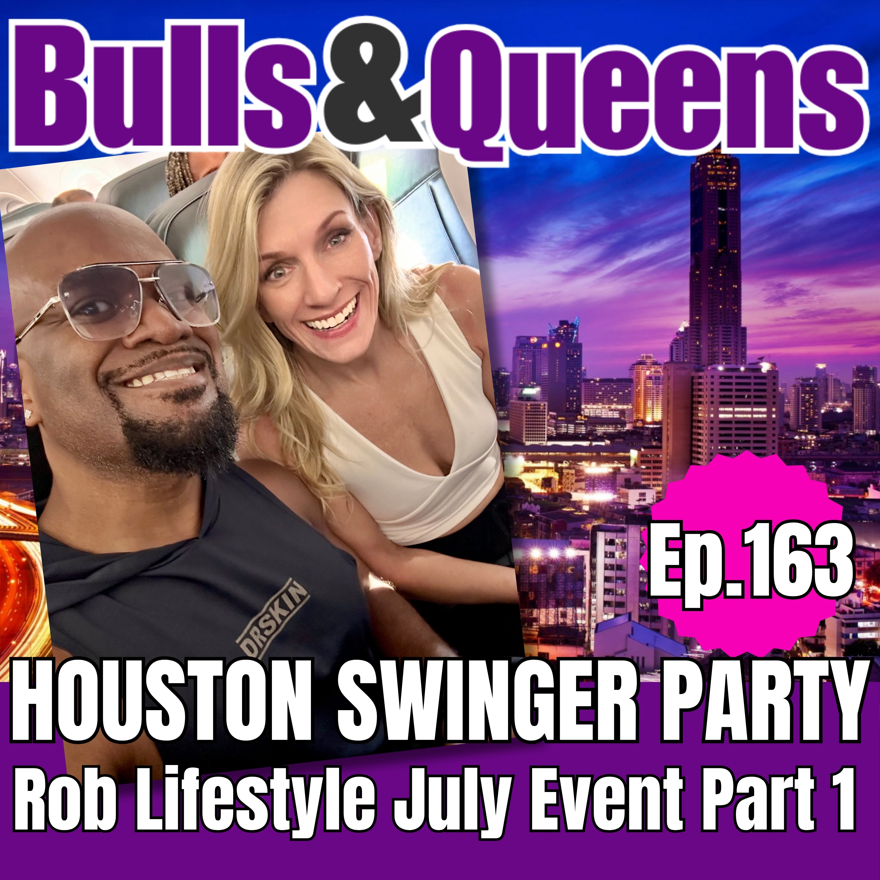 163 | Houston Got WILD!  Inside the Rob Lifestyle House Party (Part One)