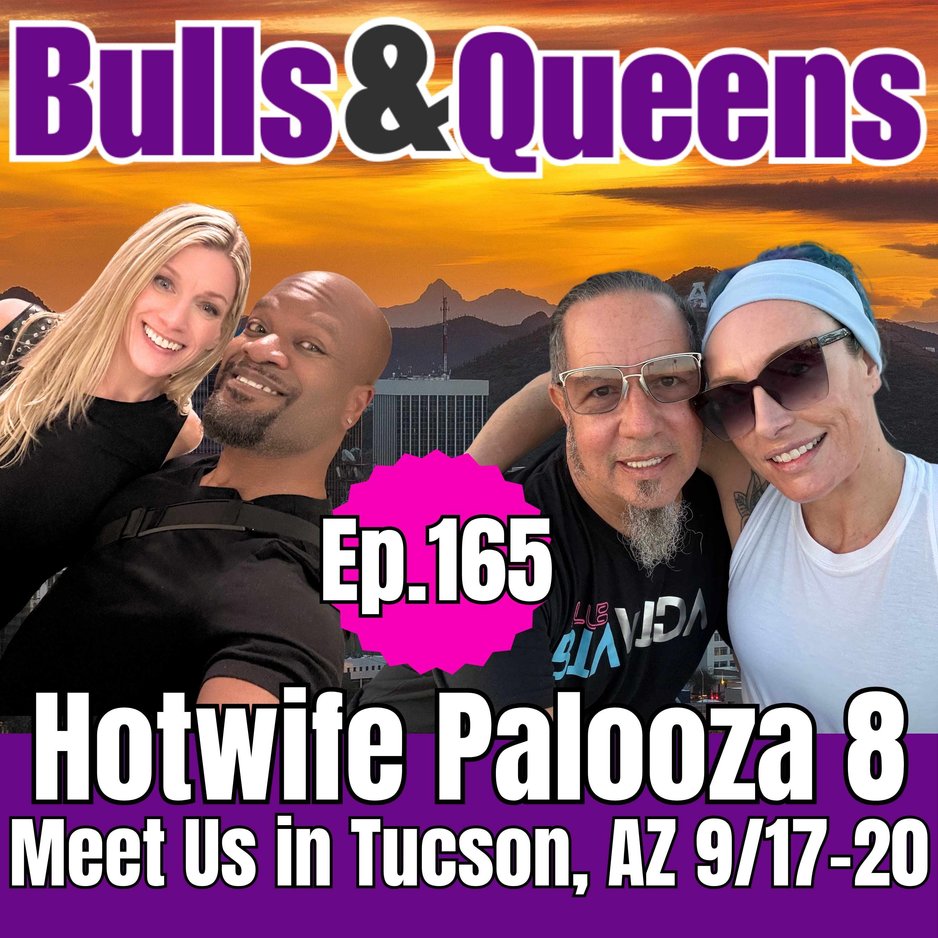 165 | Come Meet us in Tucson AZ this Week at HOTWIFE PALOOZA VIII (SEPT 17-20)