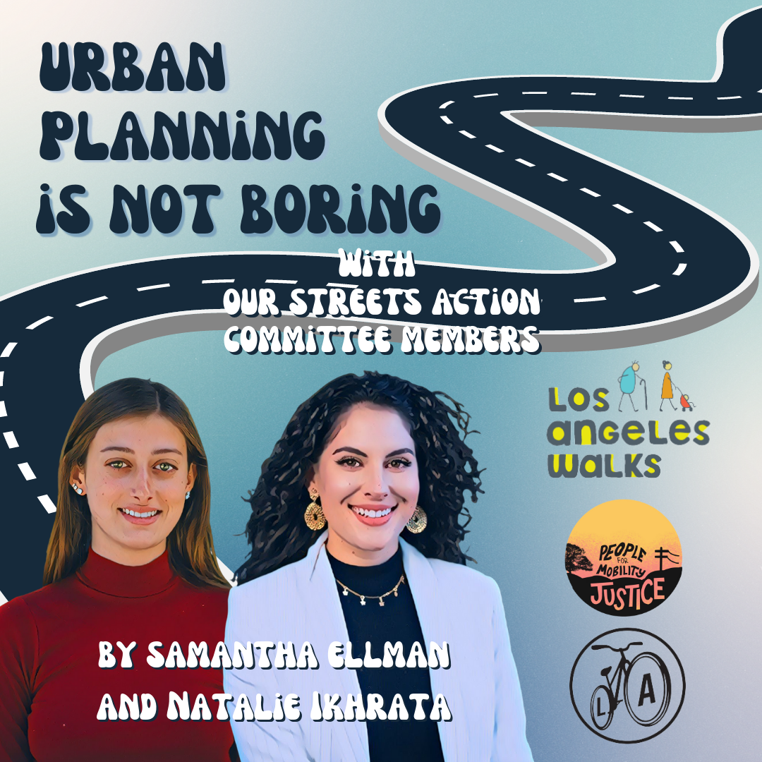 Our Streets Action Committee: Advocating for Safe and Accessible Streets in Los Angeles