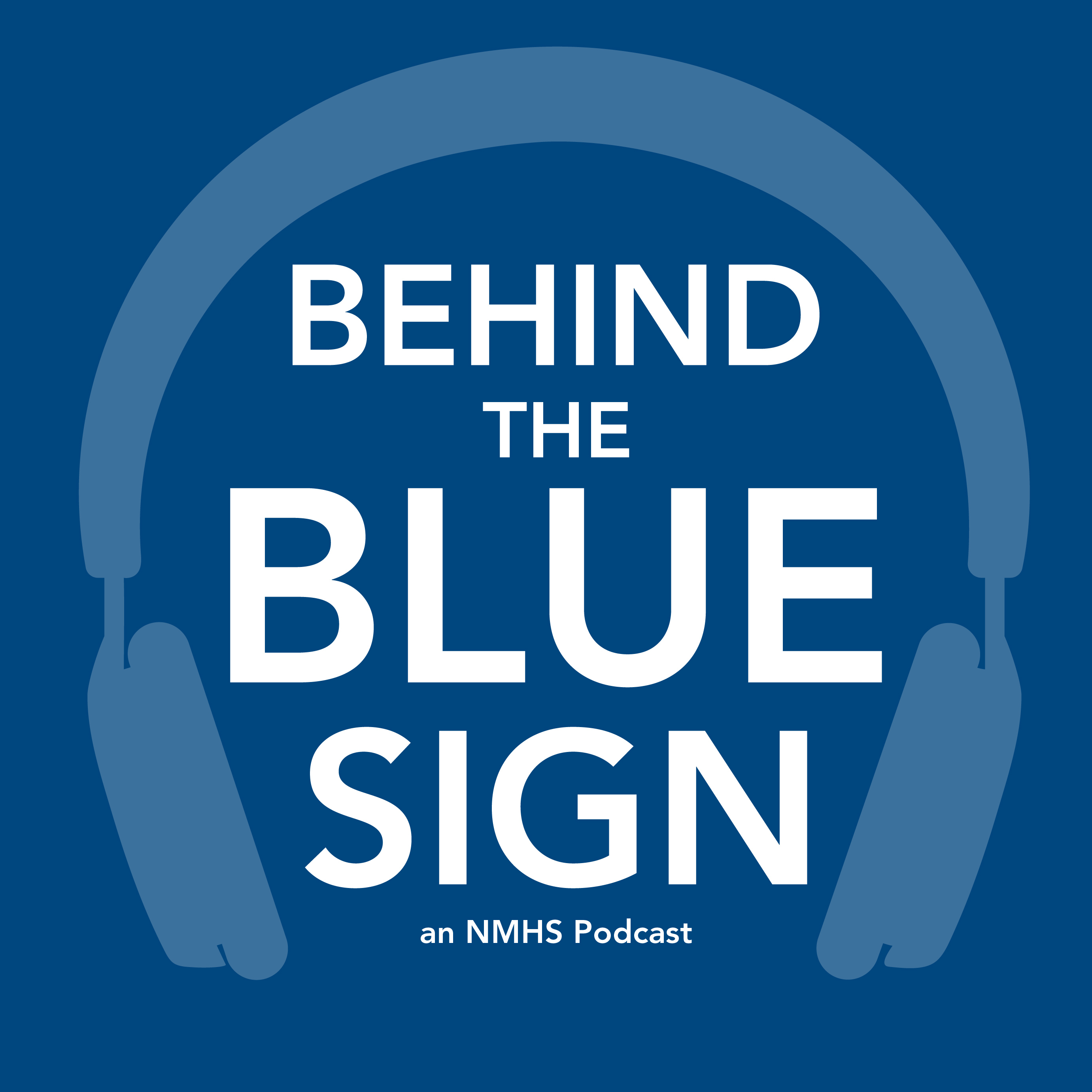 Behind The Blue Sign - An NMHS Podcast