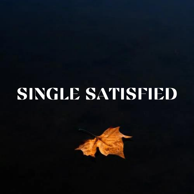 SINGLE SATISFIED