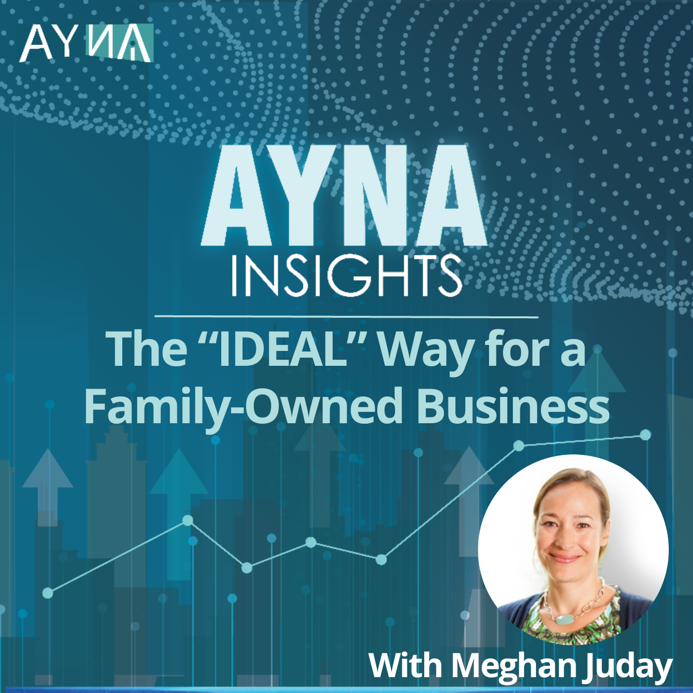 Meghan Juday: The “IDEAL” Way for a Family-Owned Business