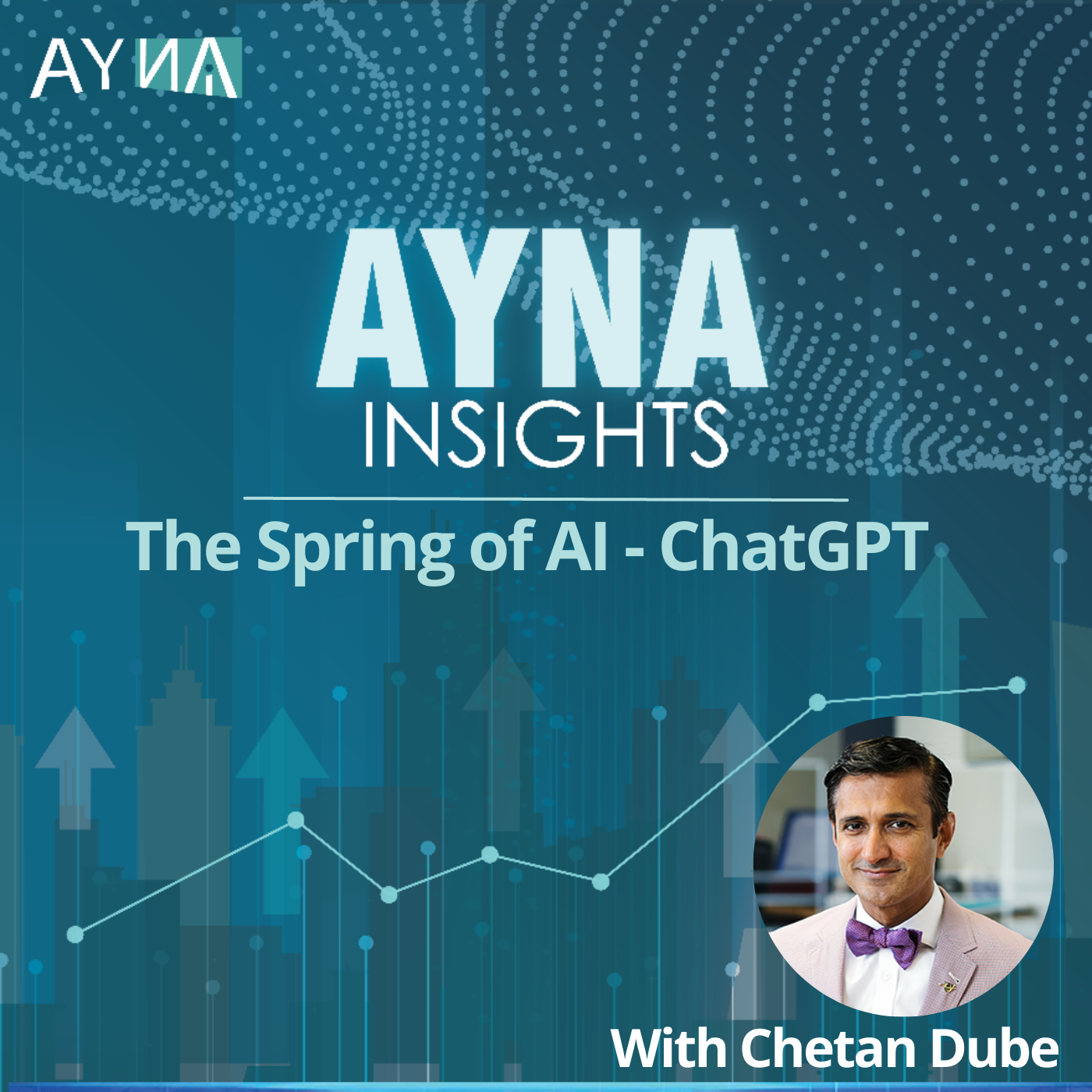 Chetan Dube: The Spring of AI - ChatGPT