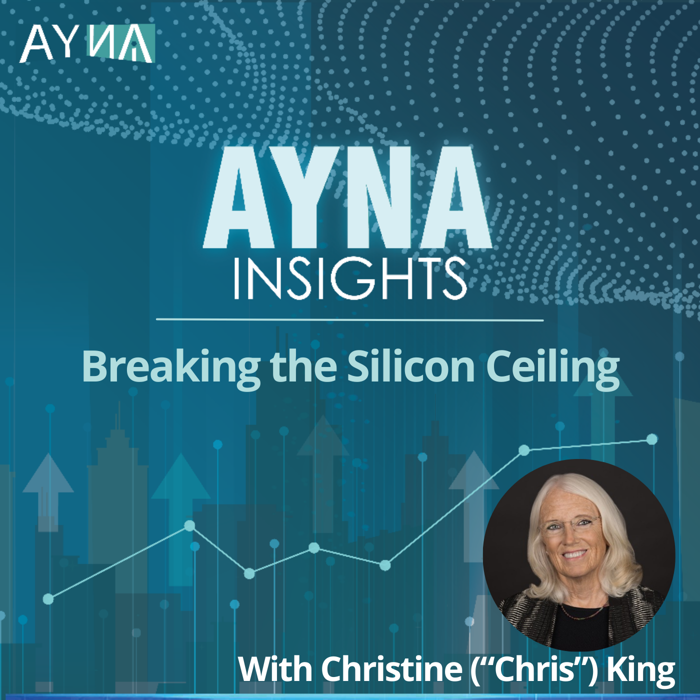 Christine (“Chris”) King: Breaking the Silicon Ceiling