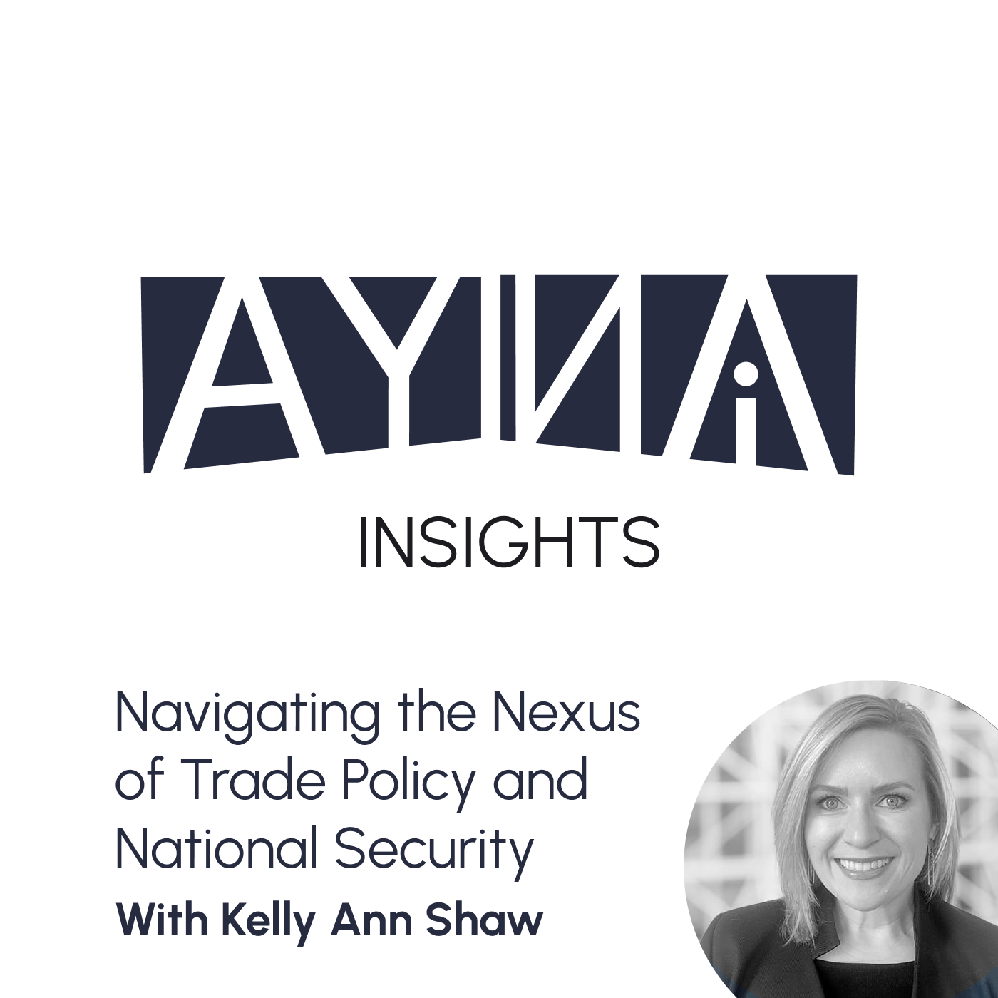 Kelly Ann Shaw: Navigating the Nexus of Trade Policy and National Security