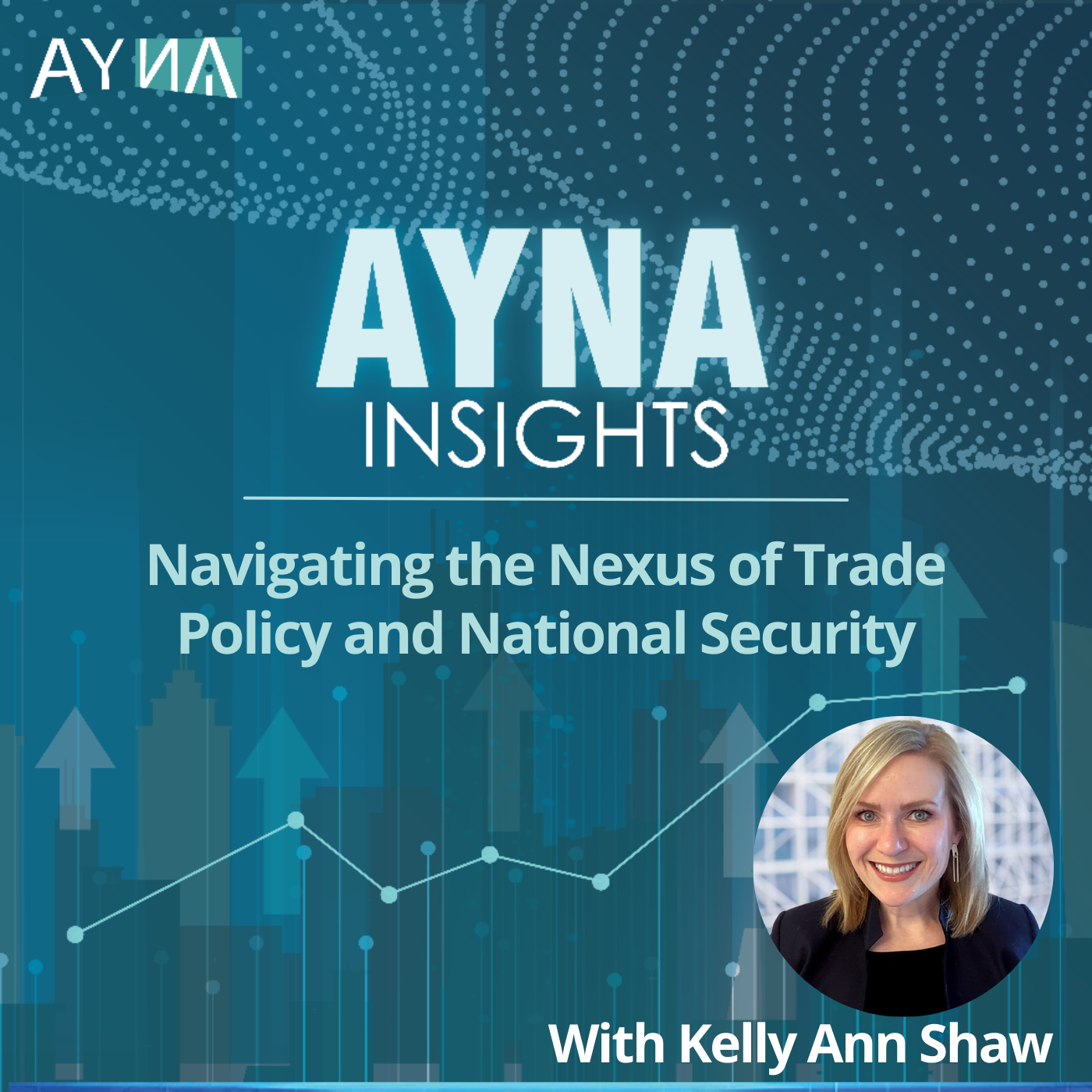 Kelly Ann Shaw: Navigating the Nexus of Trade Policy and National Security