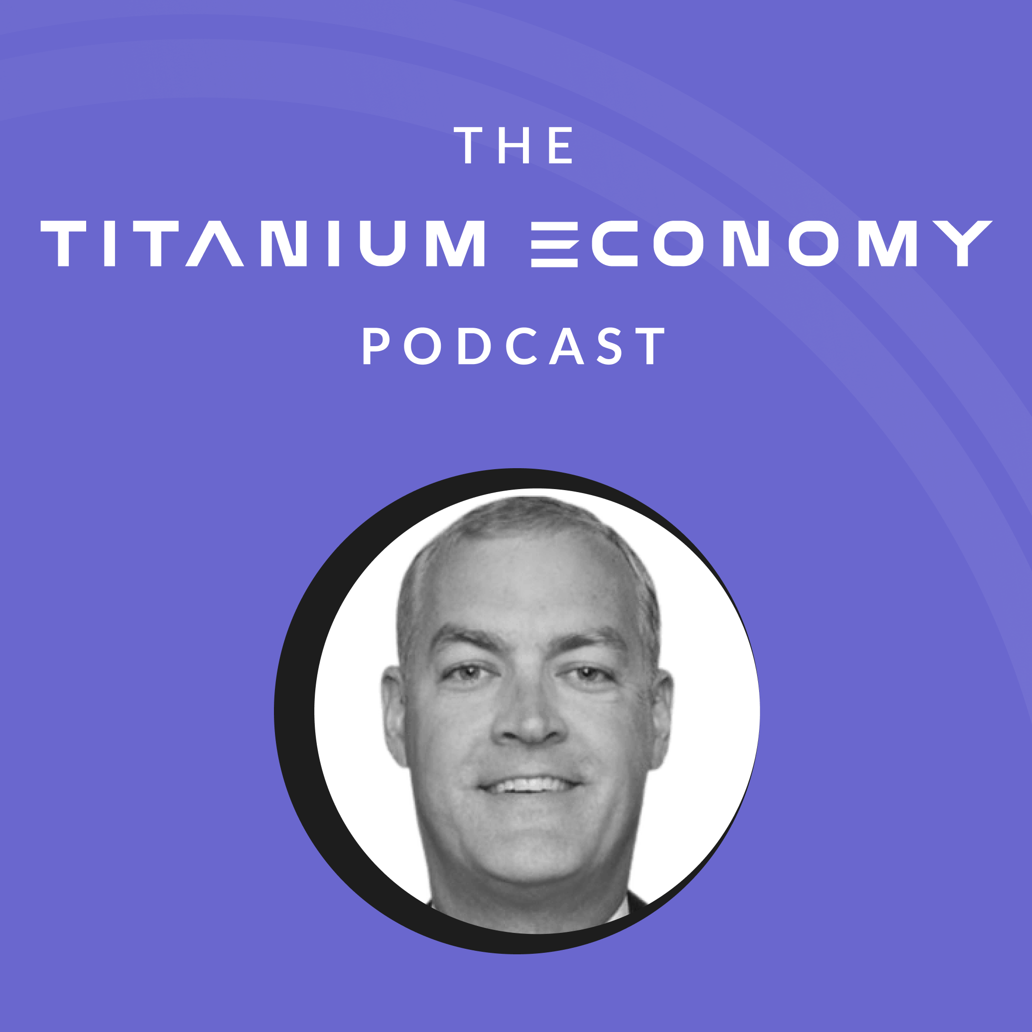 The Titanium Economy Podcast