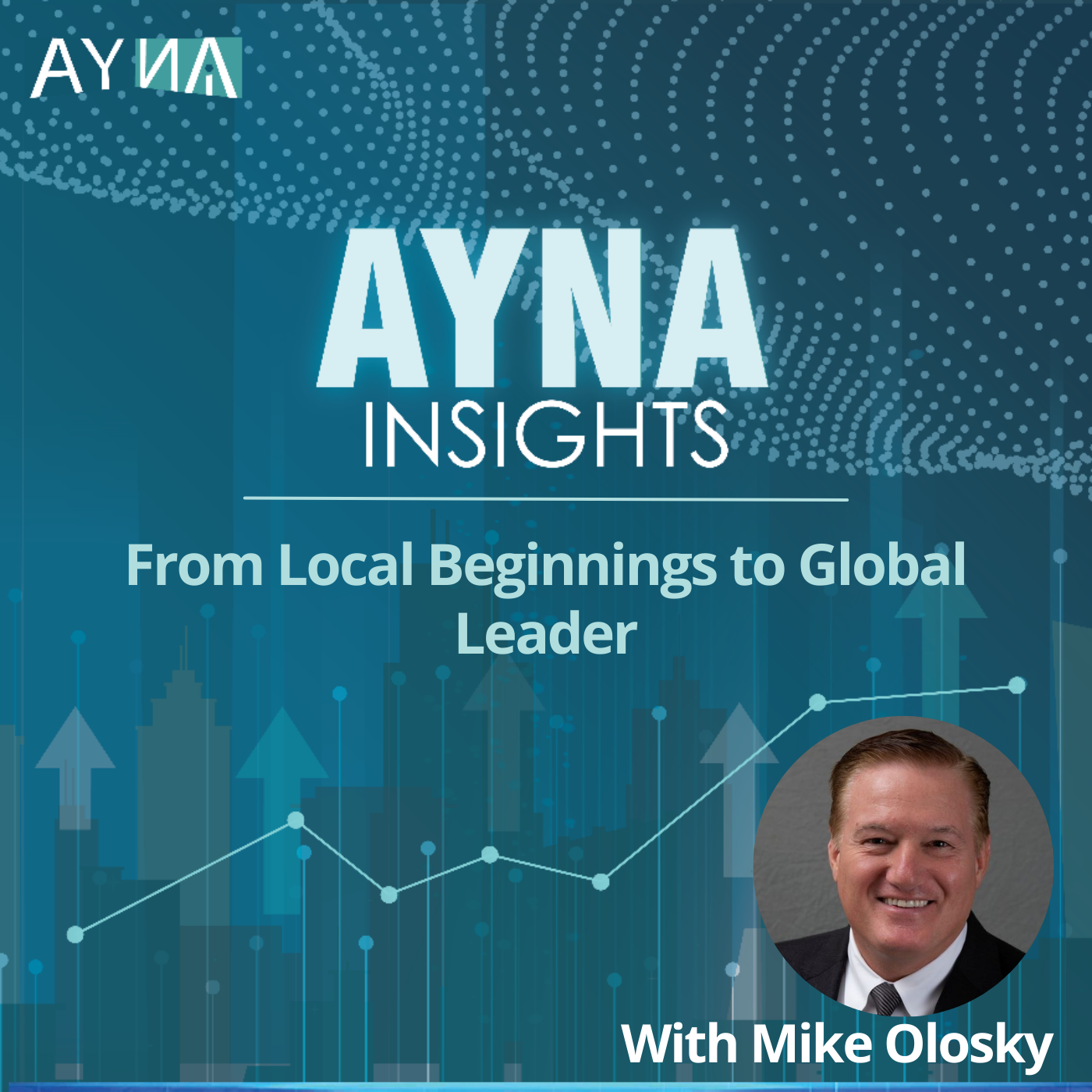Mike Olosky: From Local Beginnings to Global Leader
