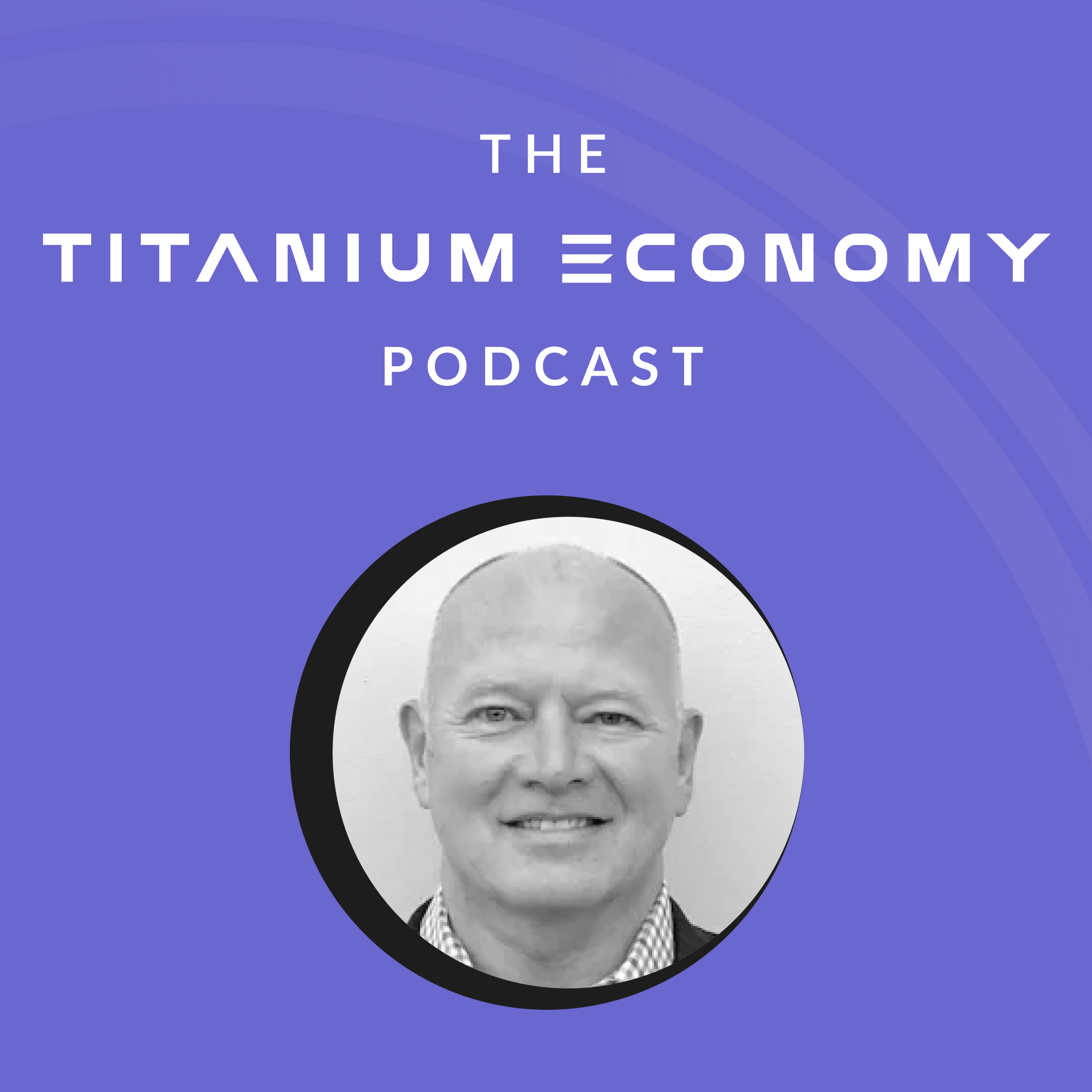 The Titanium Economy Podcast