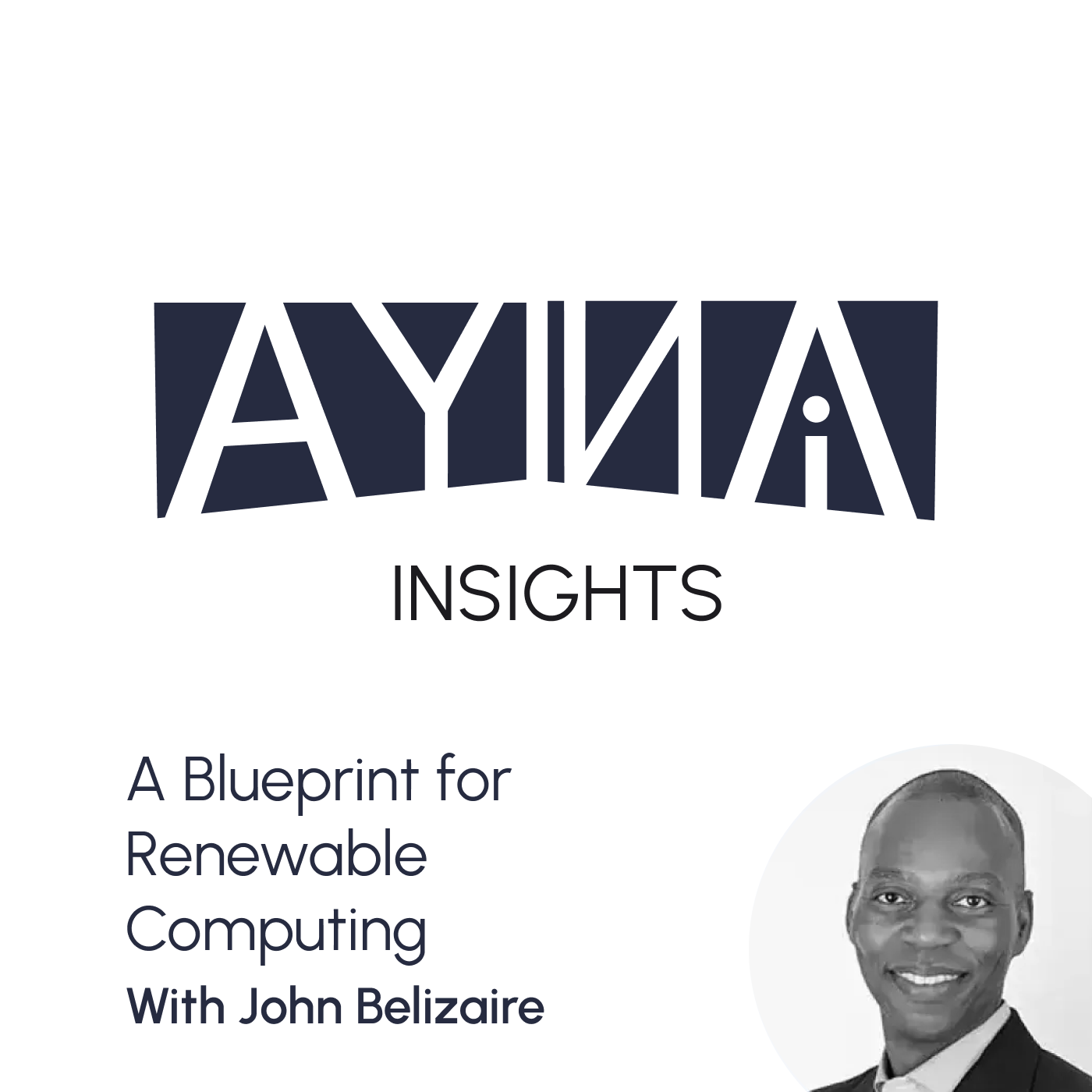  John Belizaire: A Blueprint for Renewable Computing