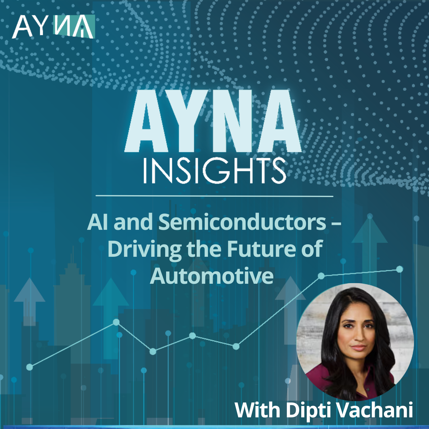 Dipti Vachani: AI and Semiconductors – Driving the Future of Automotive