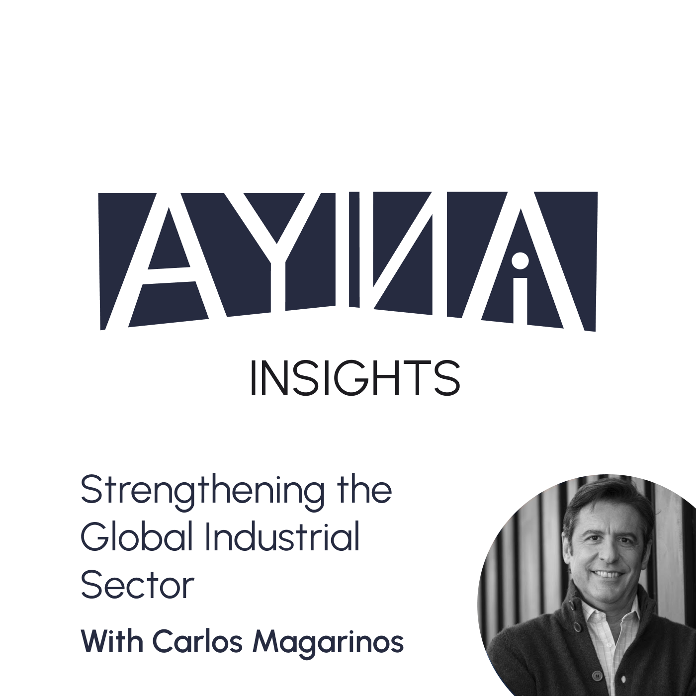 Carlos Magarinos: Strengthening the Global Industrial Sector