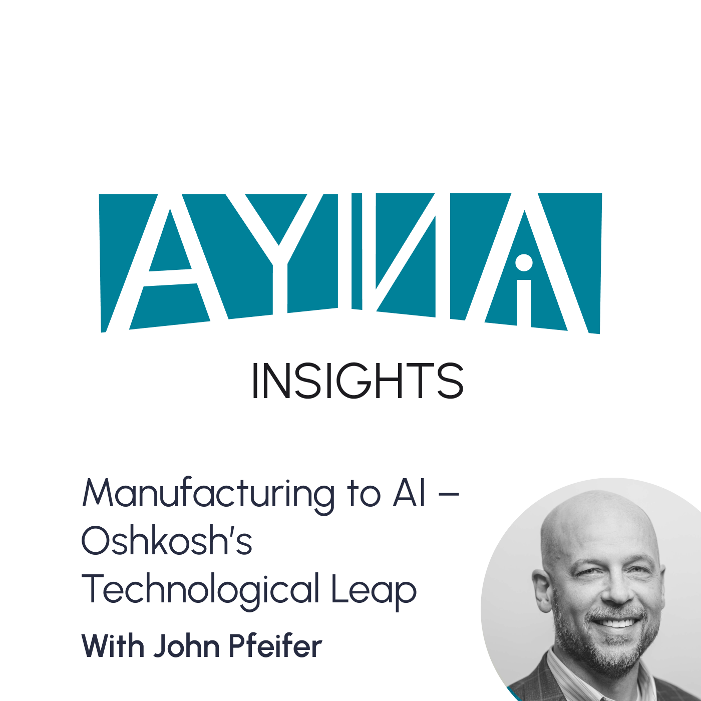 John Pfeifer: Manufacturing to AI – Oshkosh’s Technological Leap