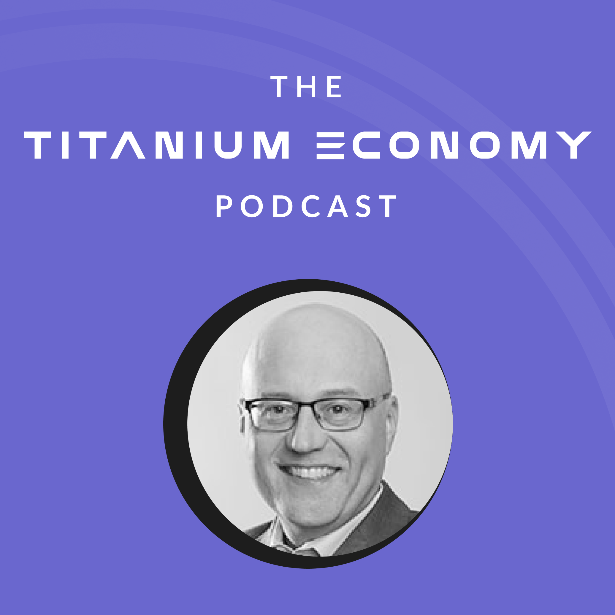 The Titanium Economy Podcast