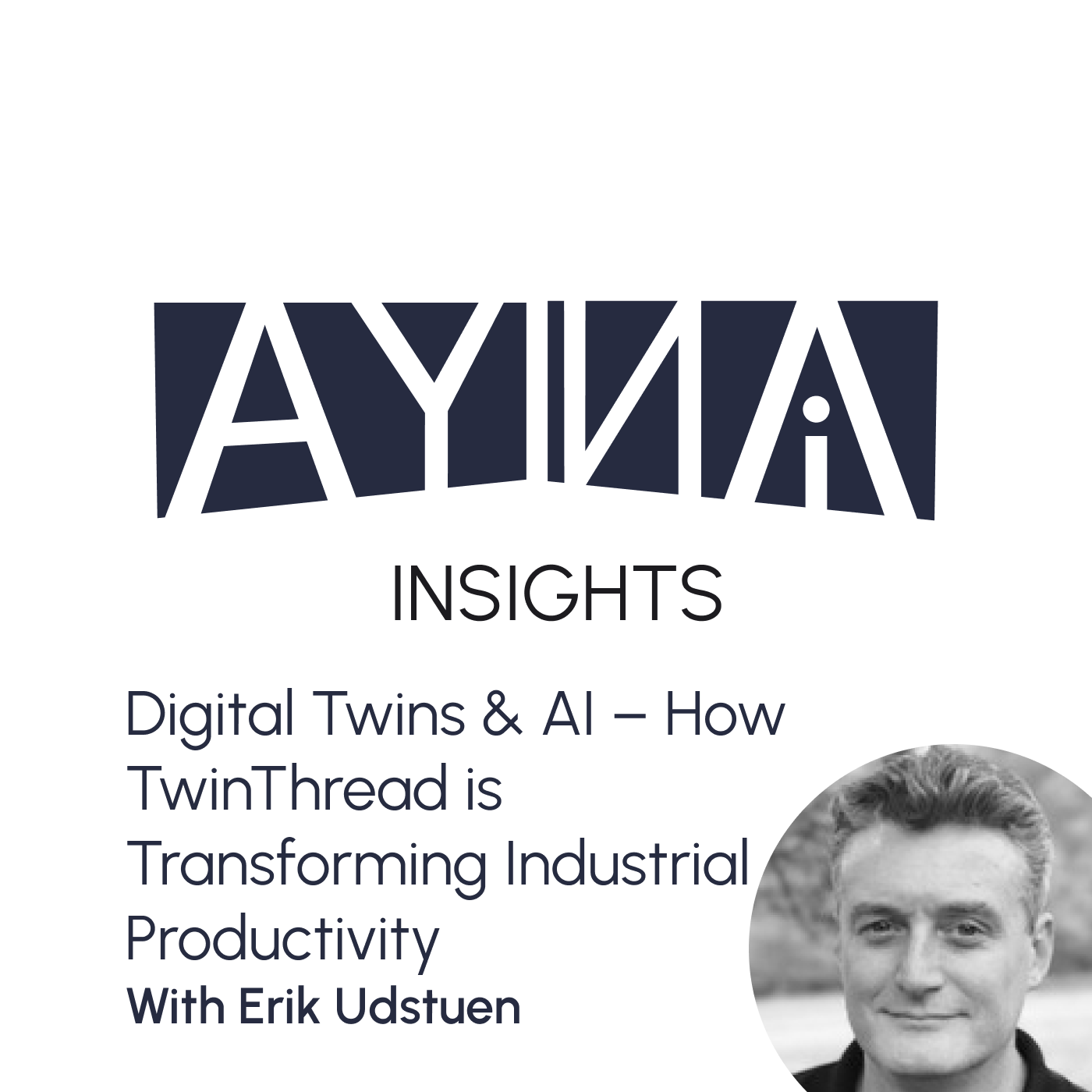 Erik Udstuen: Digital Twins & AI – How TwinThread is Transforming Industrial Productivity