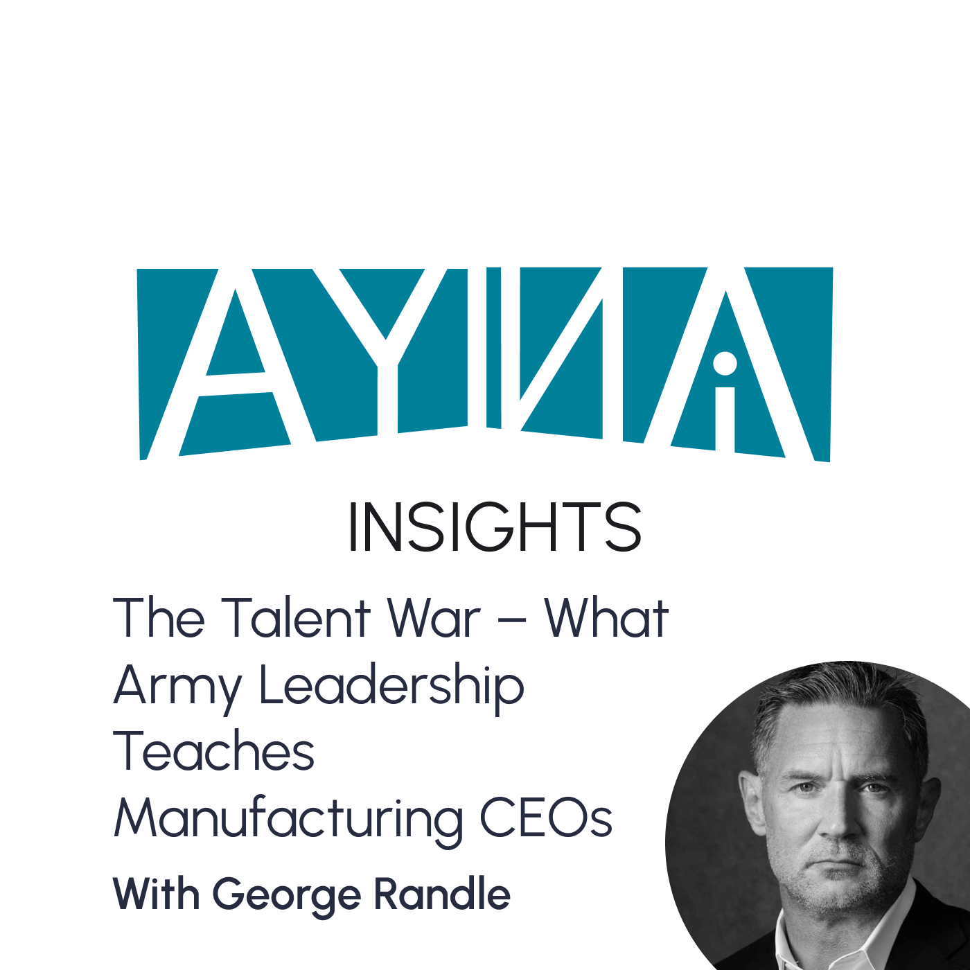George Randle: The Talent War – What Army Leadership Teaches Manufacturing CEOs
