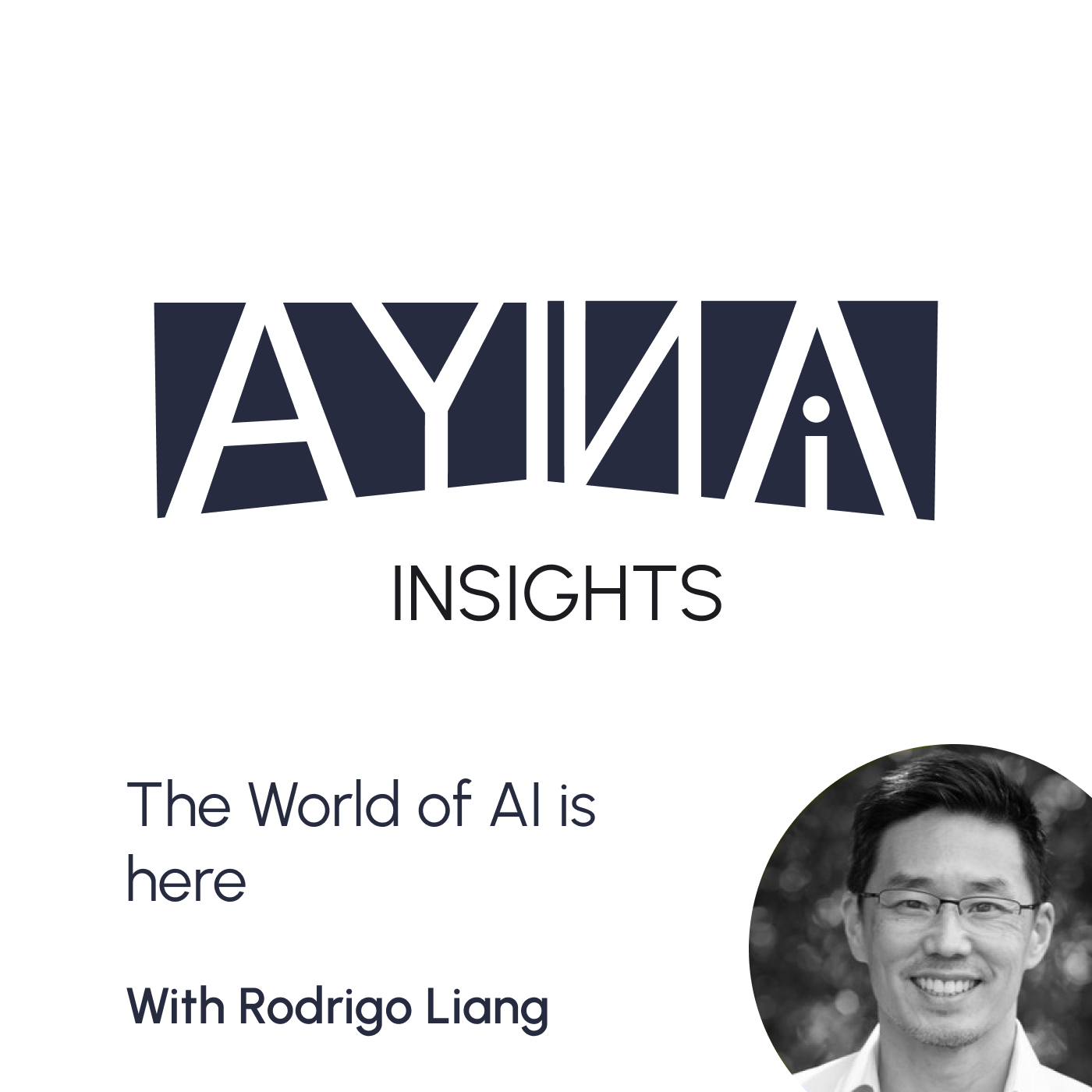 Rodrigo Liang: The World of Artificial Intelligence (AI) is here