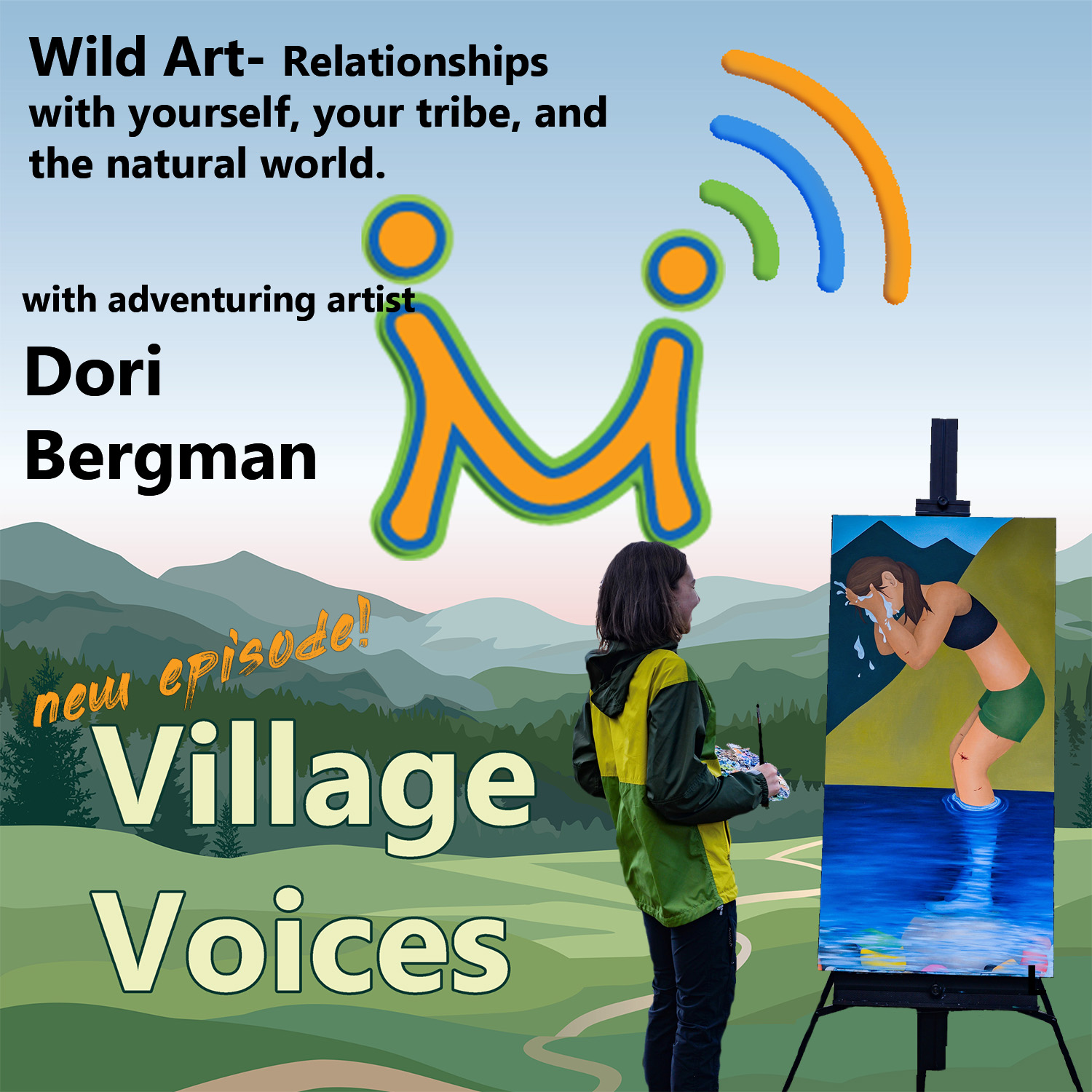Wild Art- Relationships with yourself, your tribe, and the natural world with artist Dori Bergman