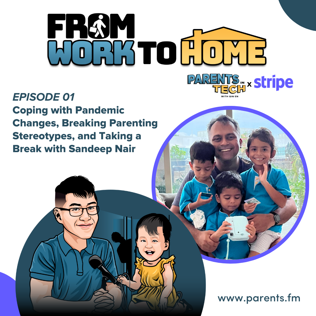From Work to Home Ep 1: Coping with Pandemic Changes, Breaking Parenting Stereotypes, and Taking a Break with Sandeep Nair