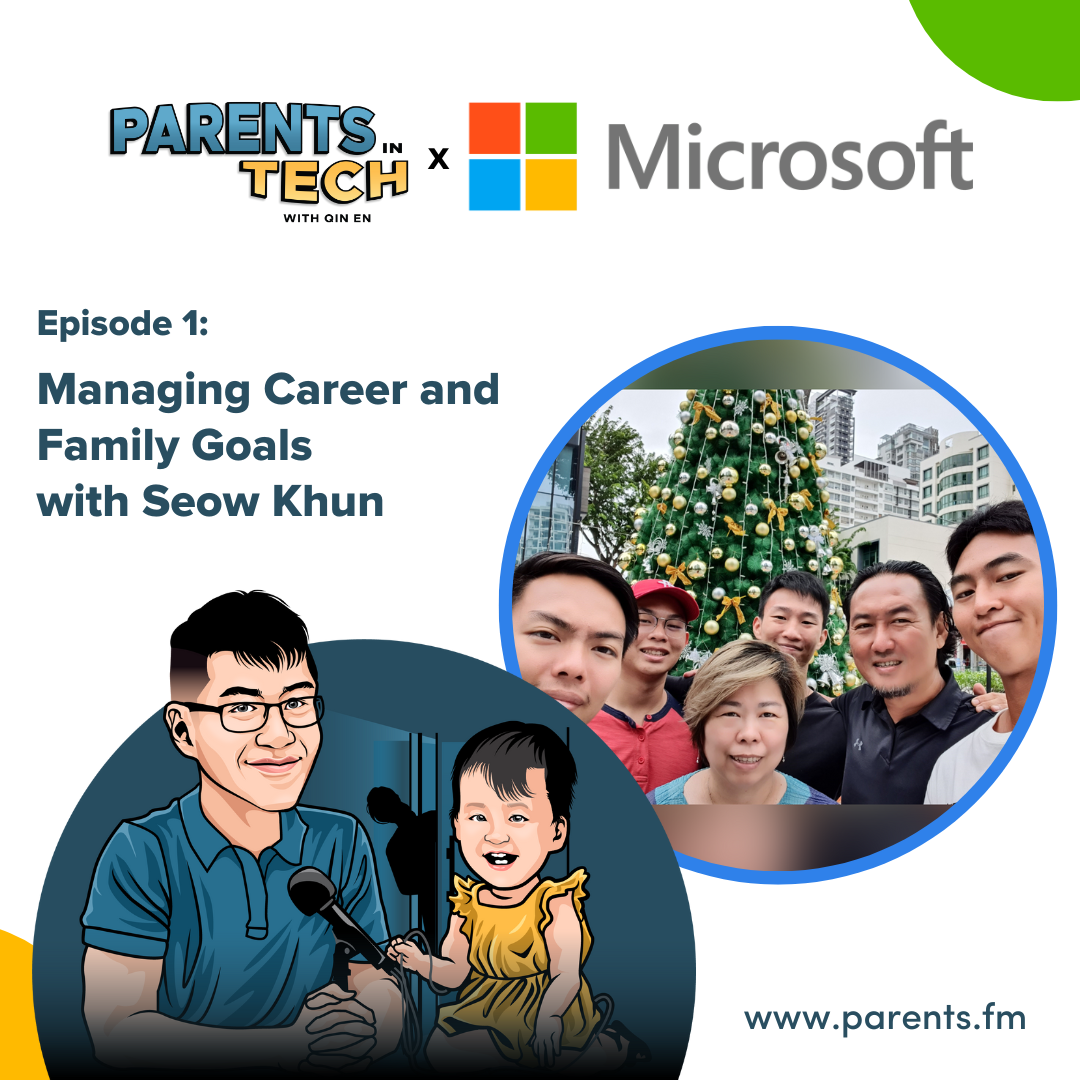 Microsoft x Parents in Tech: Managing Career and Family Goals with Seow Khun