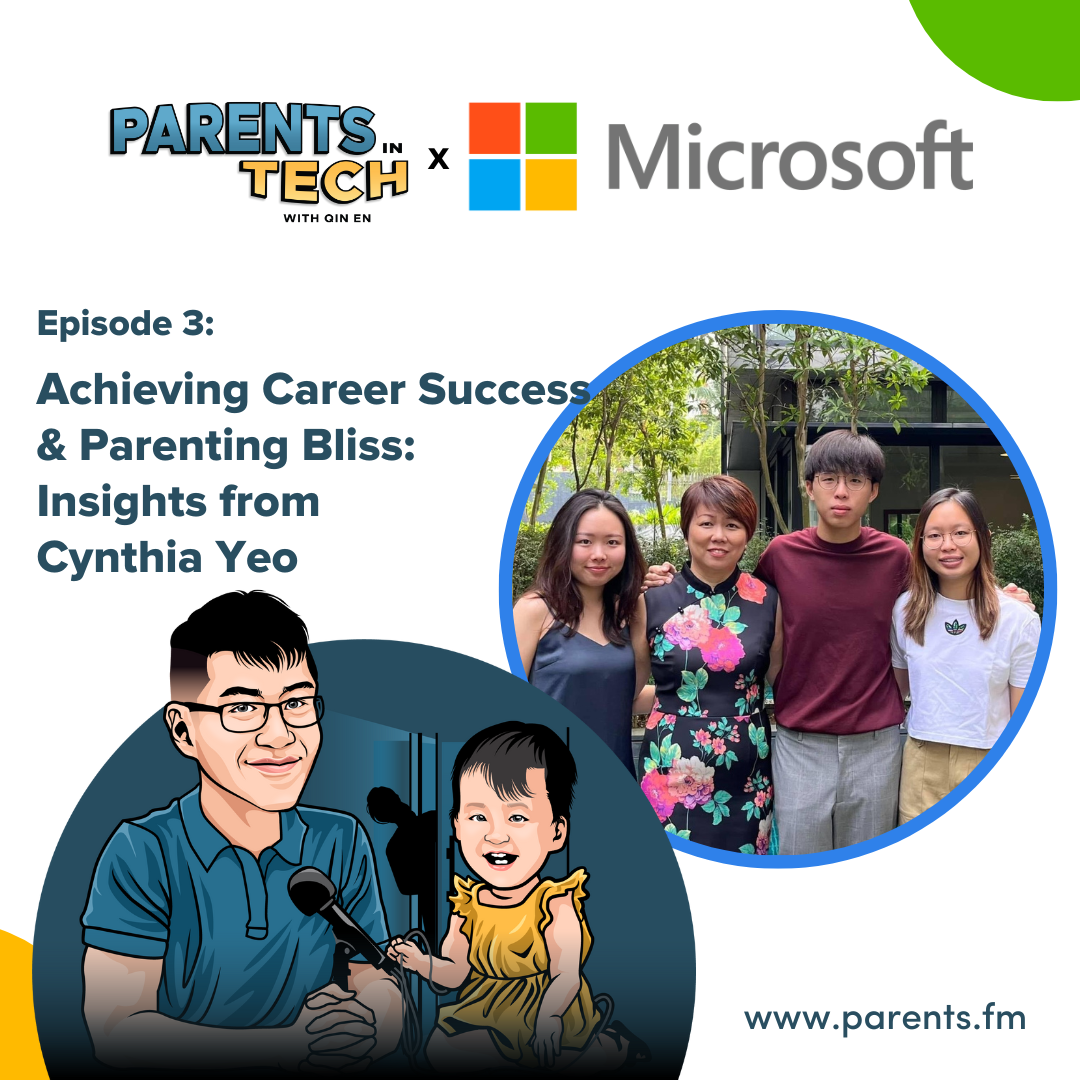 Microsoft x Parents in Tech: Achieving Career Success & Parenting Bliss with Cynthia Yeo