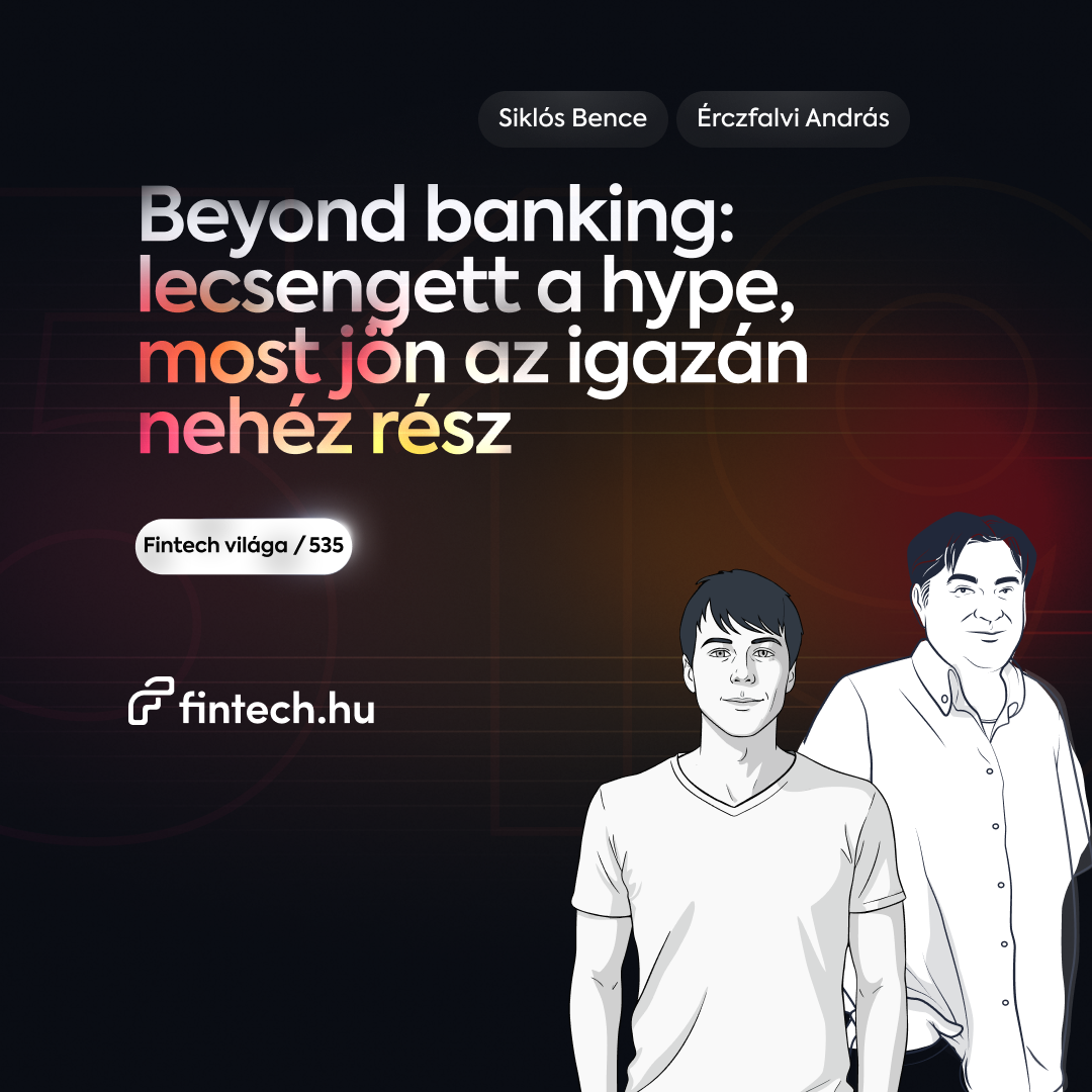 Beyond banking: lecsengett a hype, most jön az igazán nehéz rész