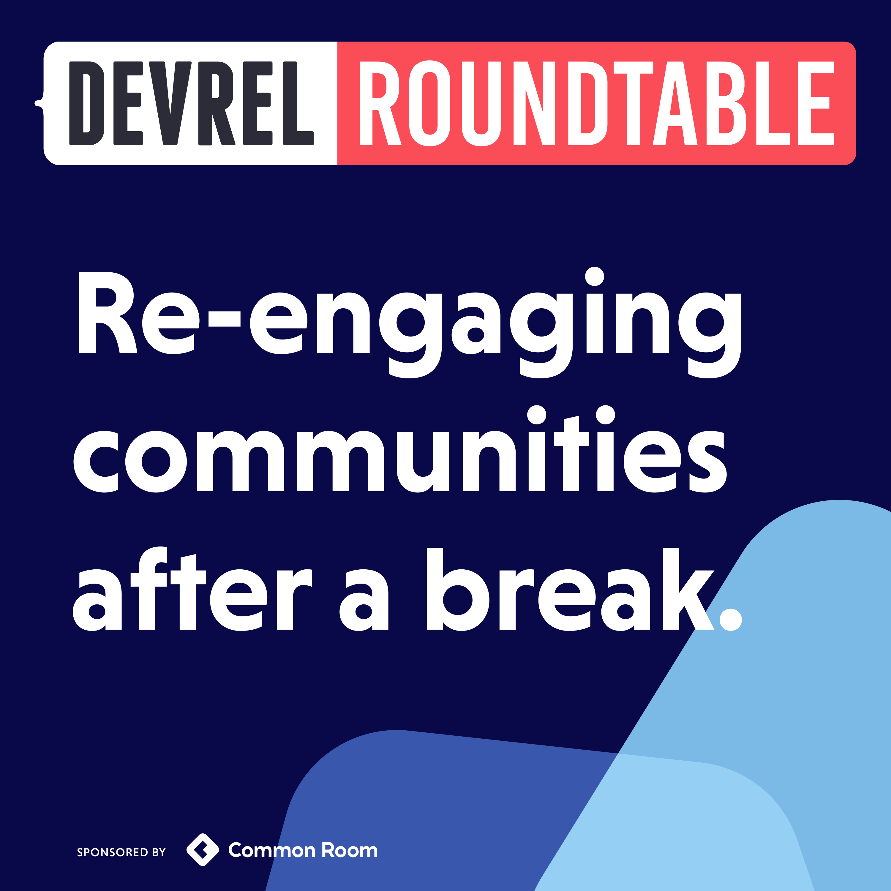 Re-engaging communities after a break