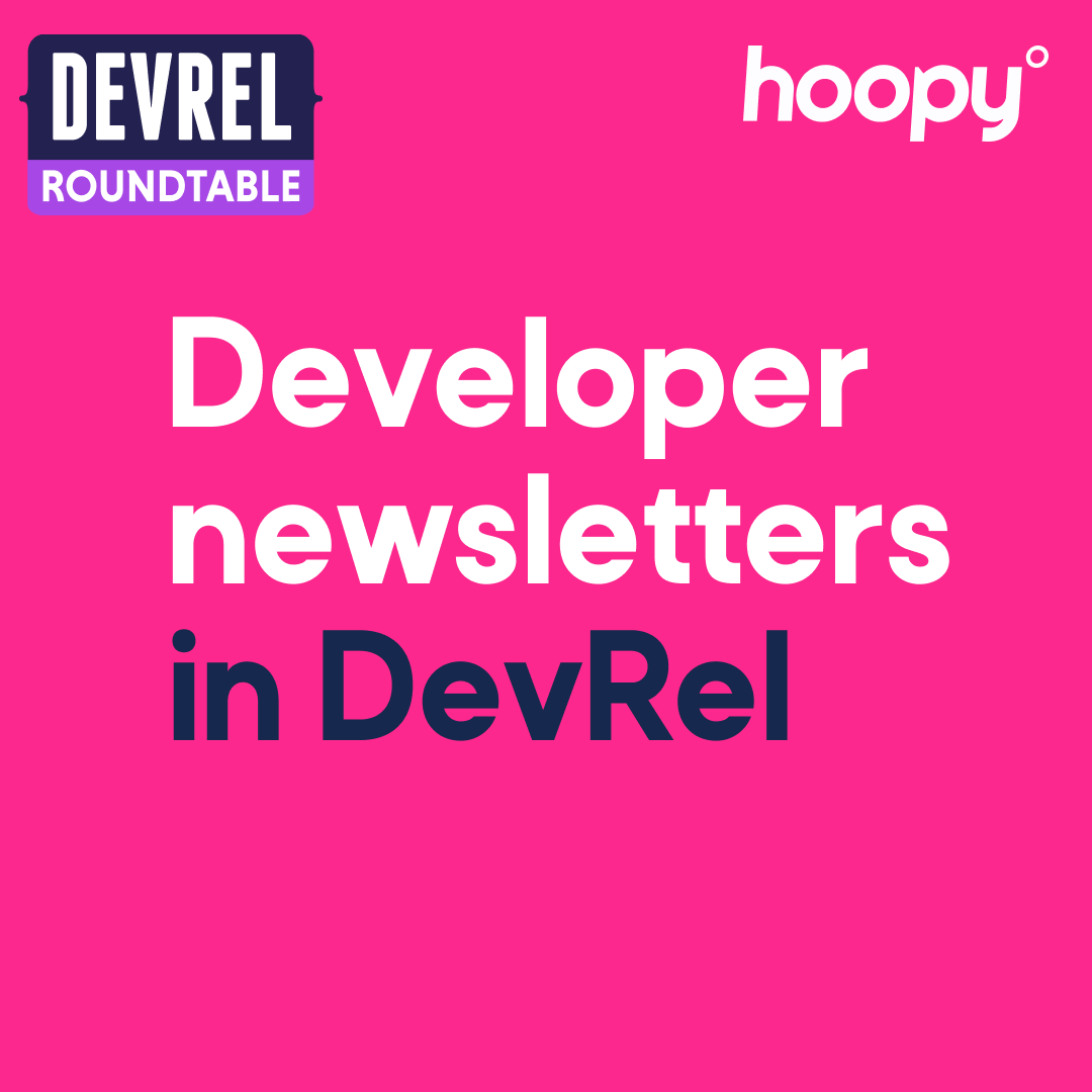 Developer newsletters and DevRel