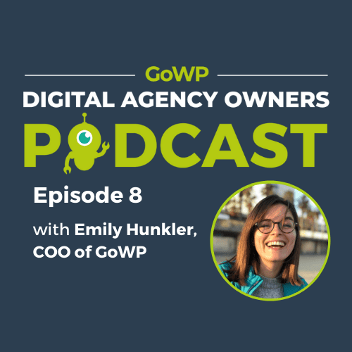 Ep. 8 — Emily Hunkler, COO of GoWP, speaks about her family, what creates happiness for her, and her journey to helping grow GoWP.