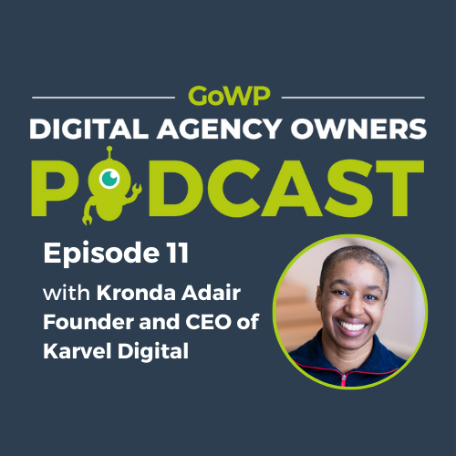 Ep. 11 — Kronda Adair, Founder and CEO of Karvel Digital speaks about diversity, how she became a WordPress developer, content awareness and much more.